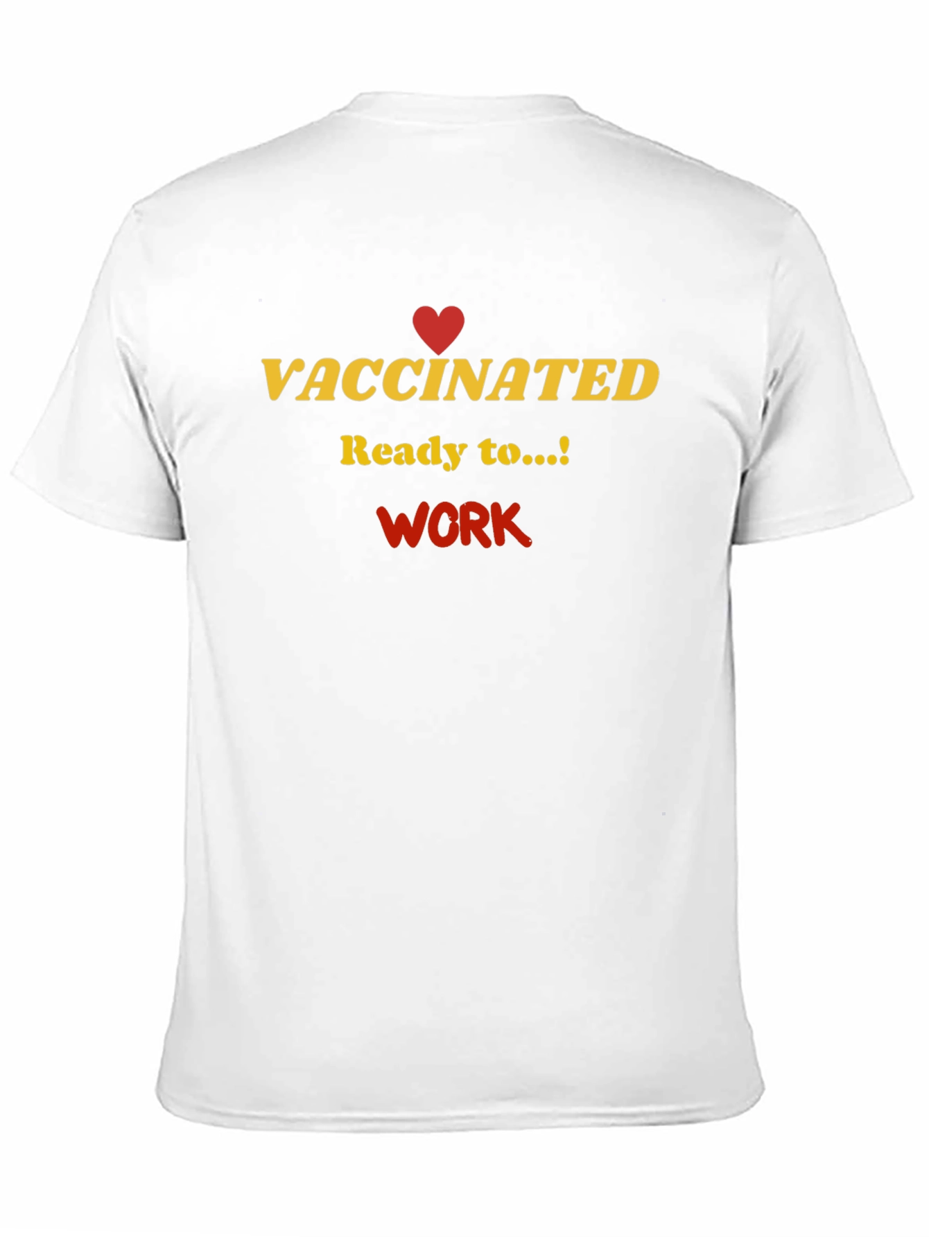 Vaccinated Ready to Work Graphic Tee