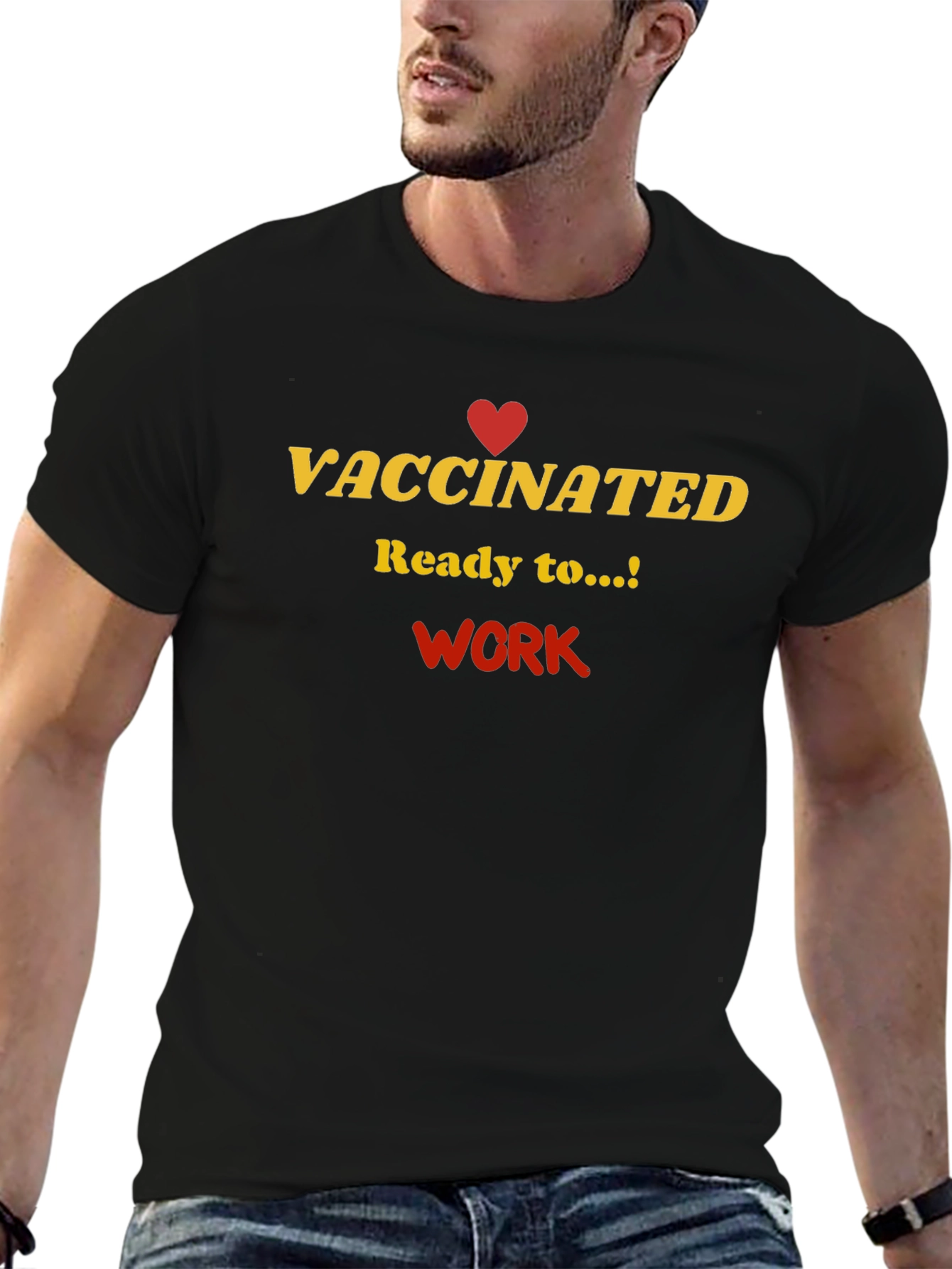 Vaccinated Ready to Work Graphic Tee