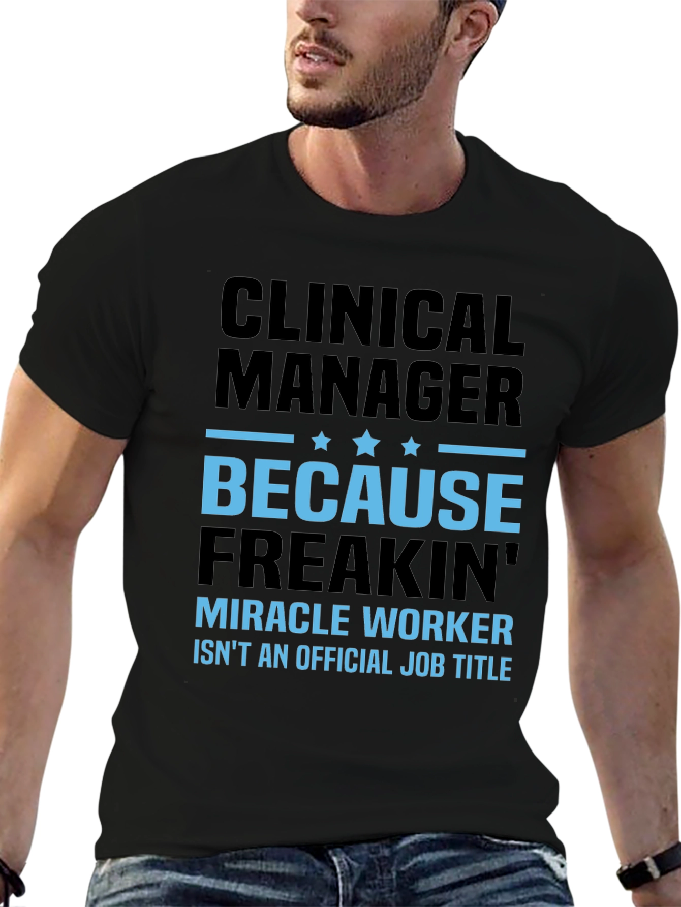 Clinical Manager T-Shirt - Miracle Worker Edition