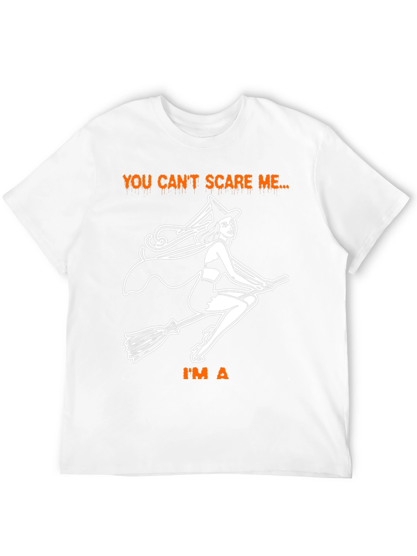 You Cant Scare Me Halloween T-Shirt