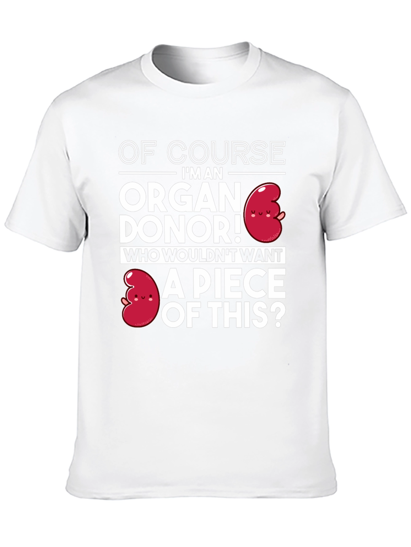 Organ Donor T-Shirt - Funny Kidney Design
