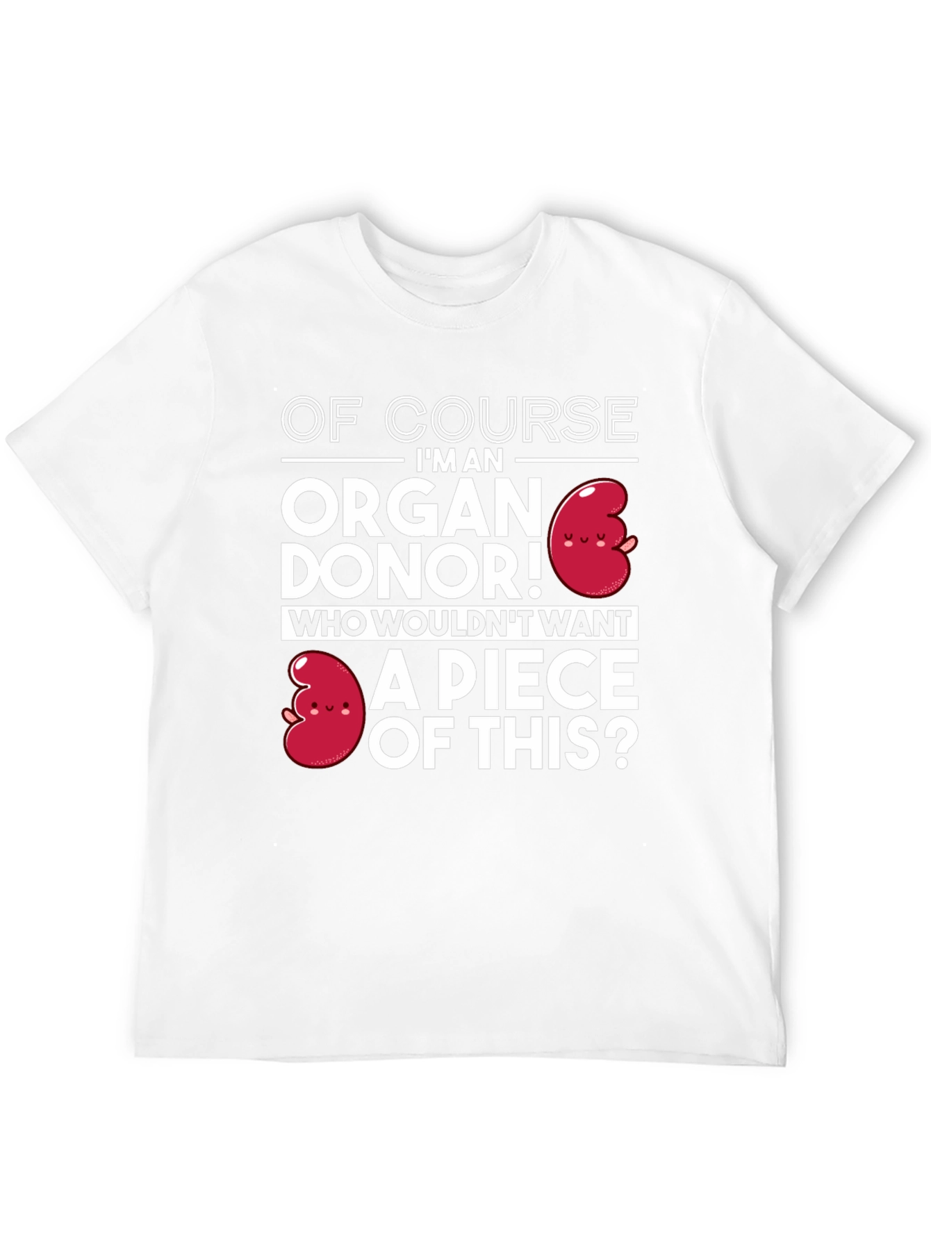 Organ Donor T-Shirt - Funny Kidney Design
