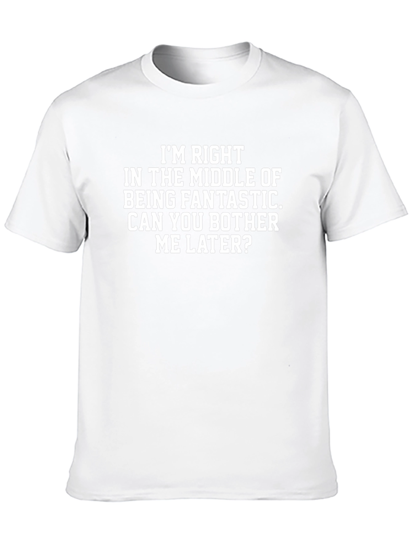 Funny Slogan Graphic Tee: Im Right In The Middle...