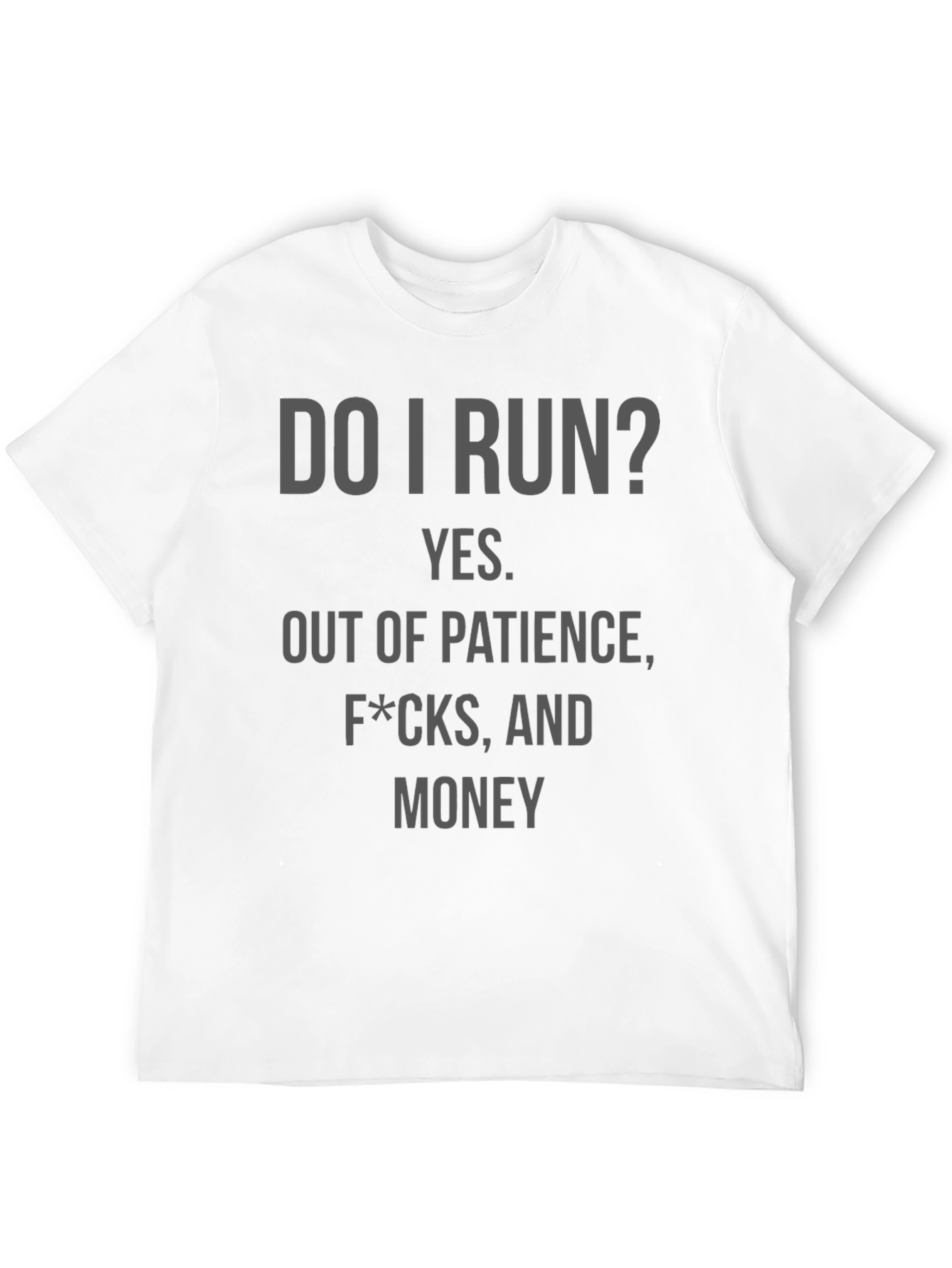 Do I Run? Graphic T-Shirt