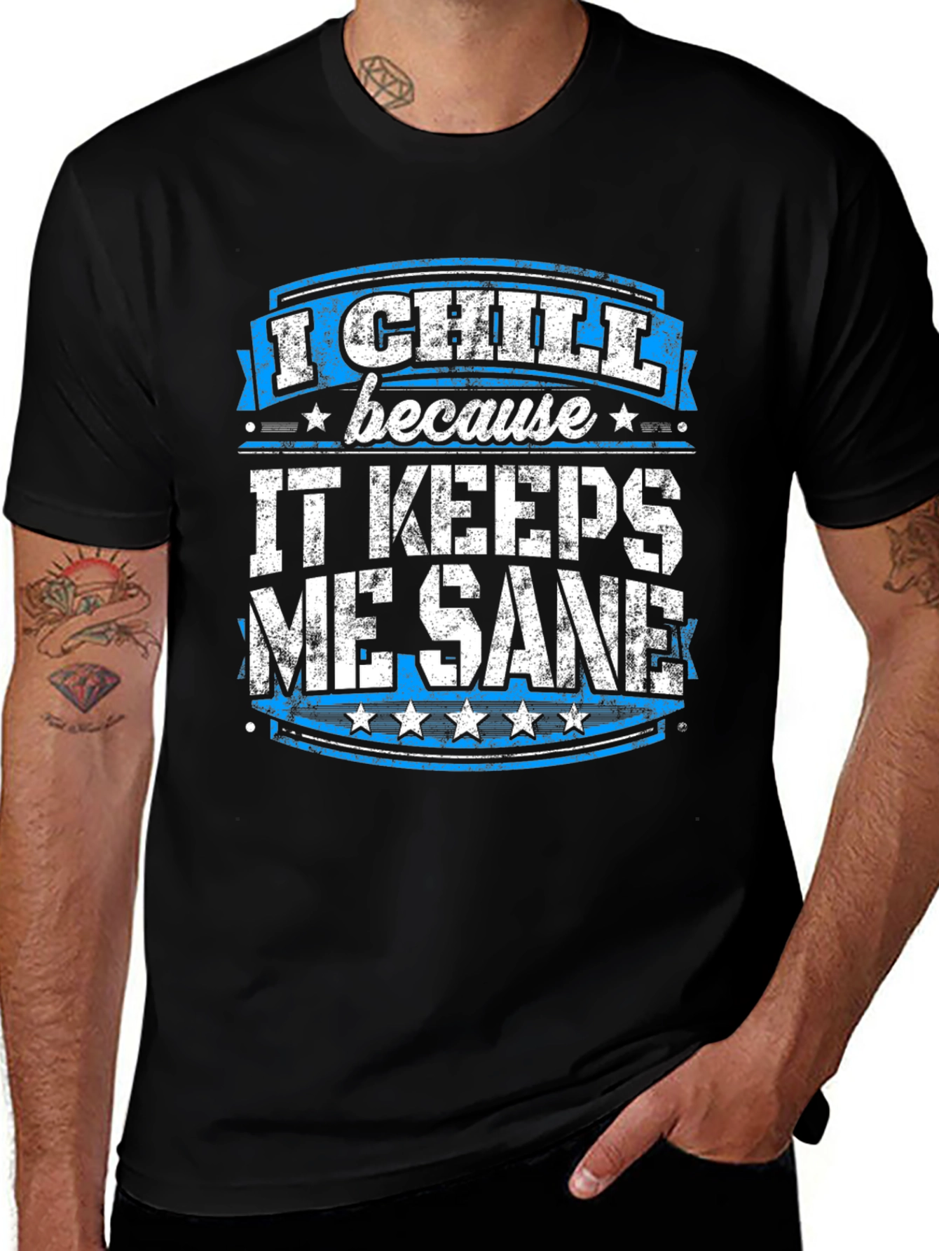 I Chill Because It Keeps Me Sane Graphic T-Shirt