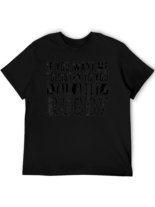 Rugby T-Shirt: If You Want Me To Listen Black Tee