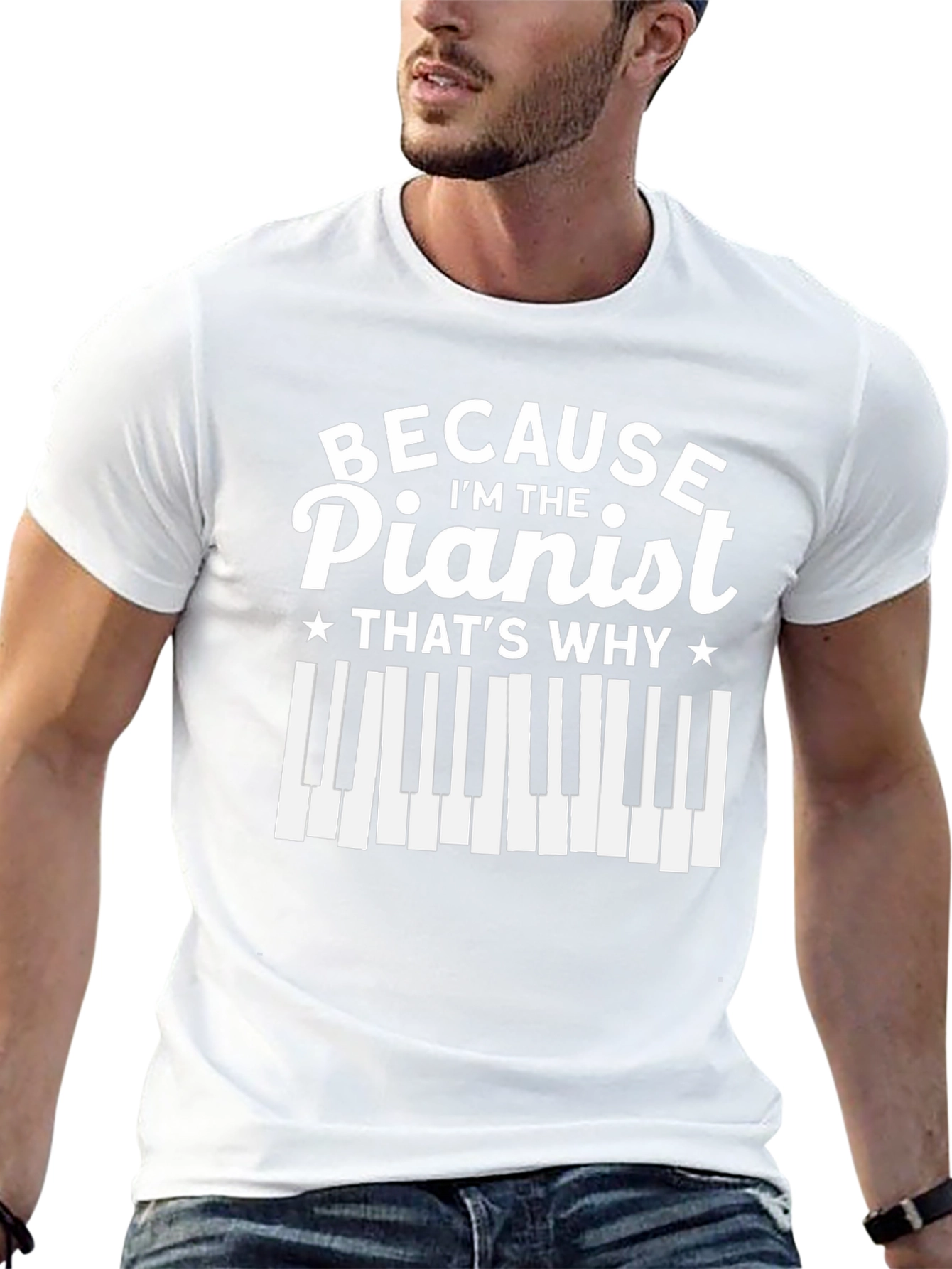Pianist T-Shirt - Because Im The Pianist