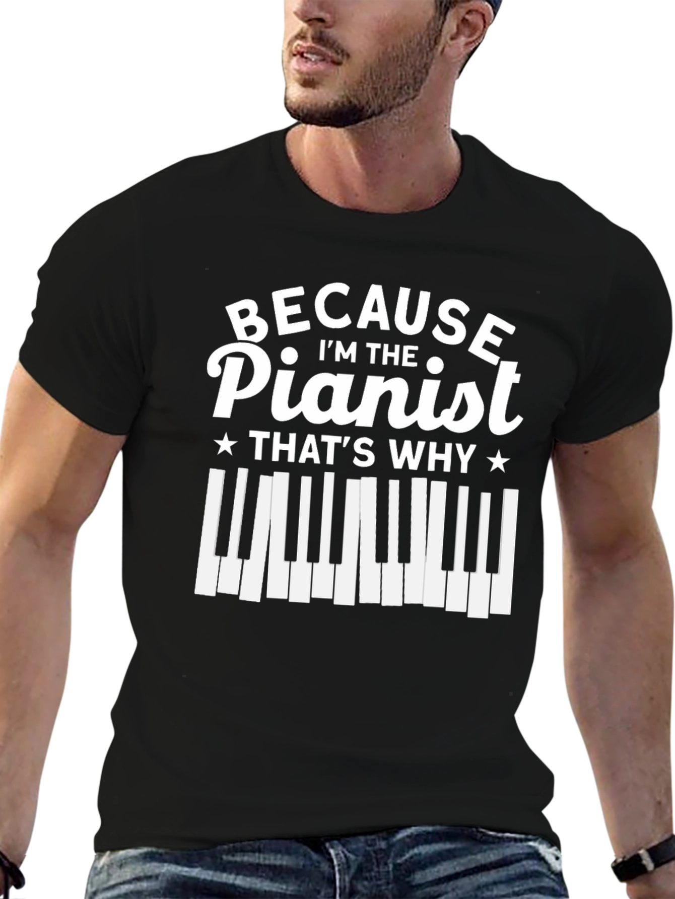 Pianist T-Shirt - Because Im The Pianist