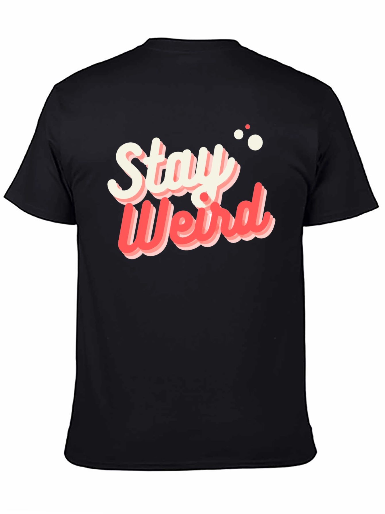 Stay Weird Graphic Tee - Black Cotton T-Shirt