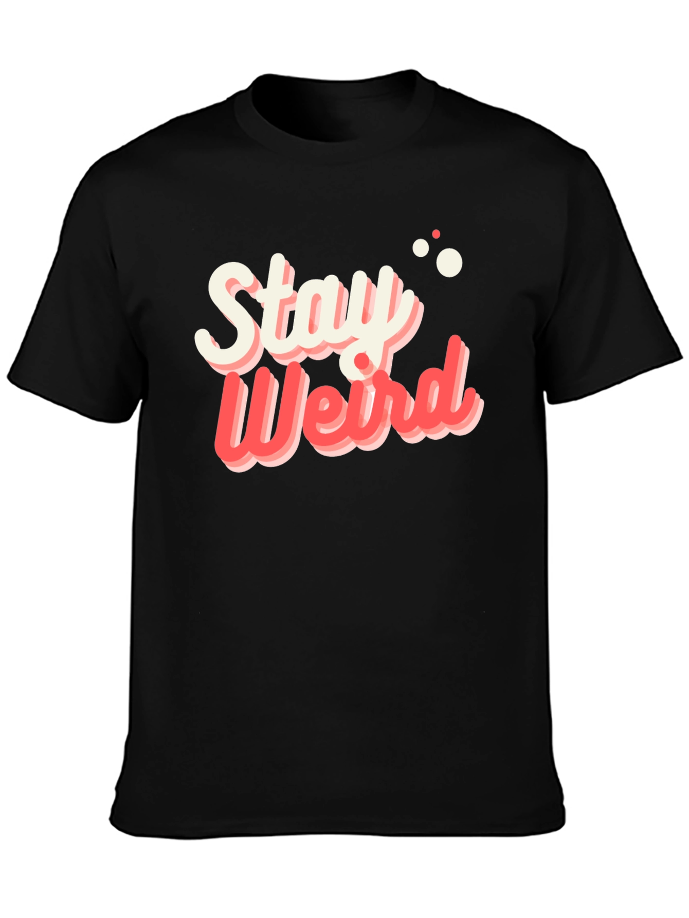 Stay Weird Graphic Tee - Black Cotton T-Shirt
