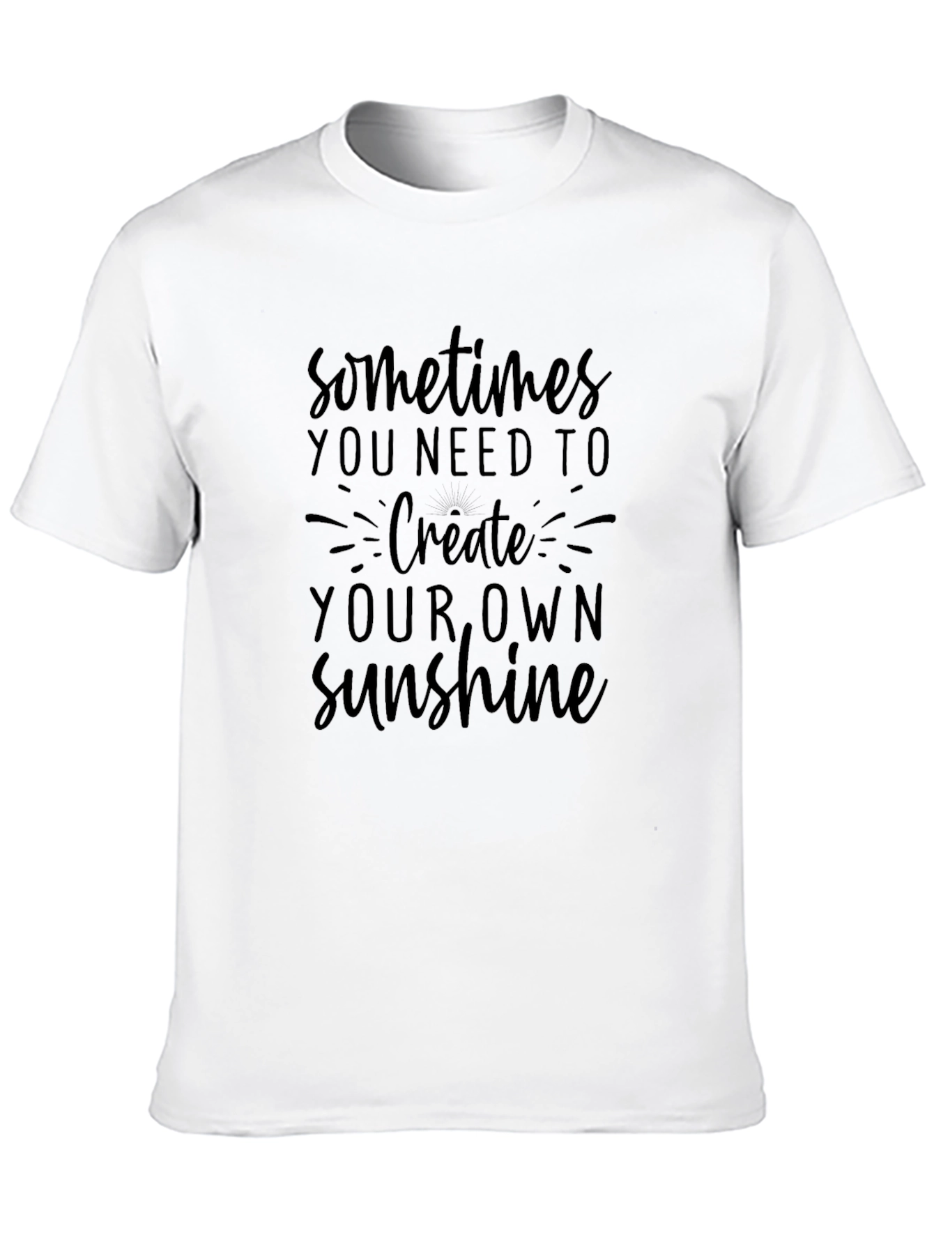 Inspirational Graphic Tee - Create Your Own Sunshine