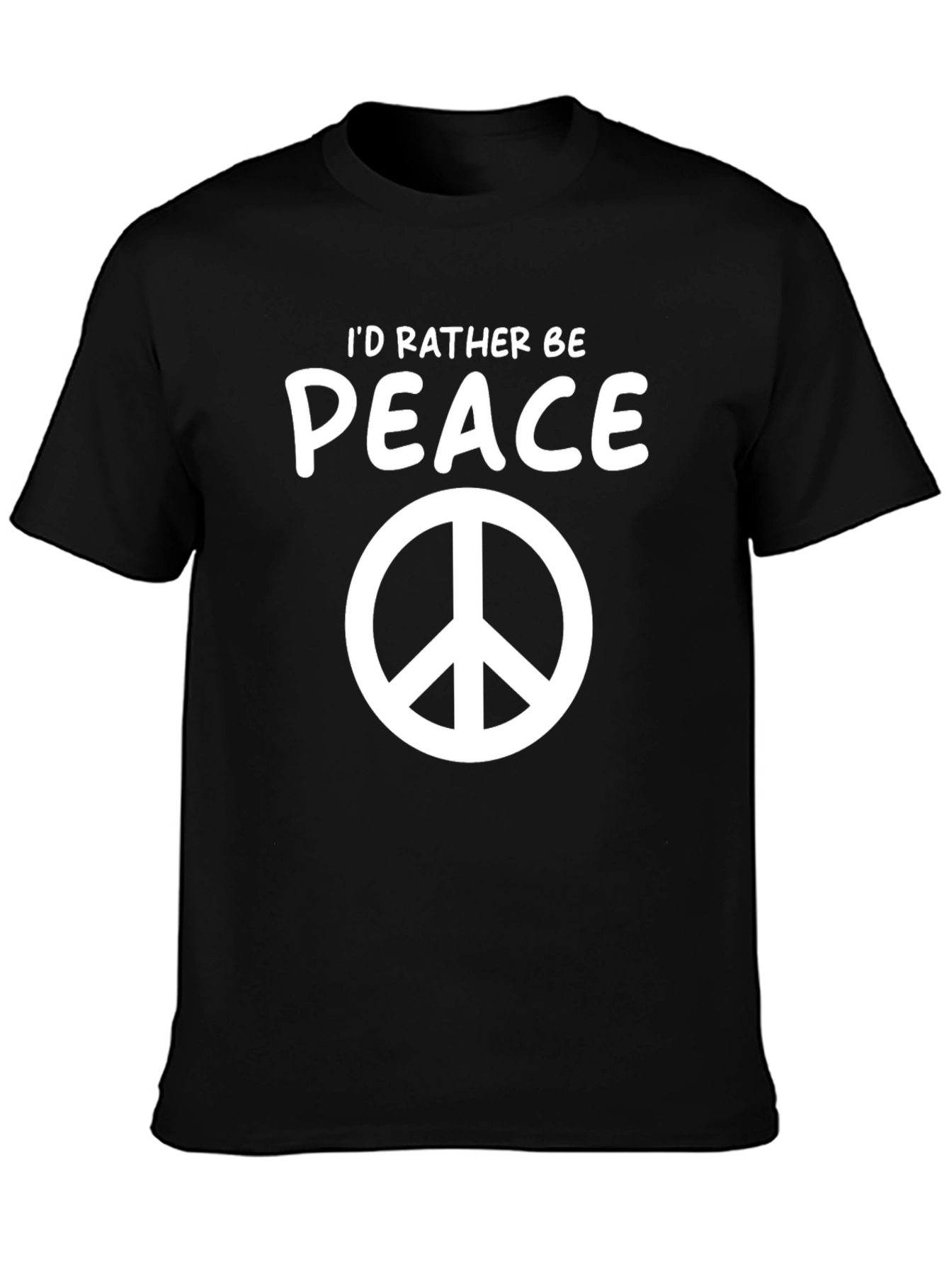 Peace Sign T-Shirt - Id Rather Be Peace