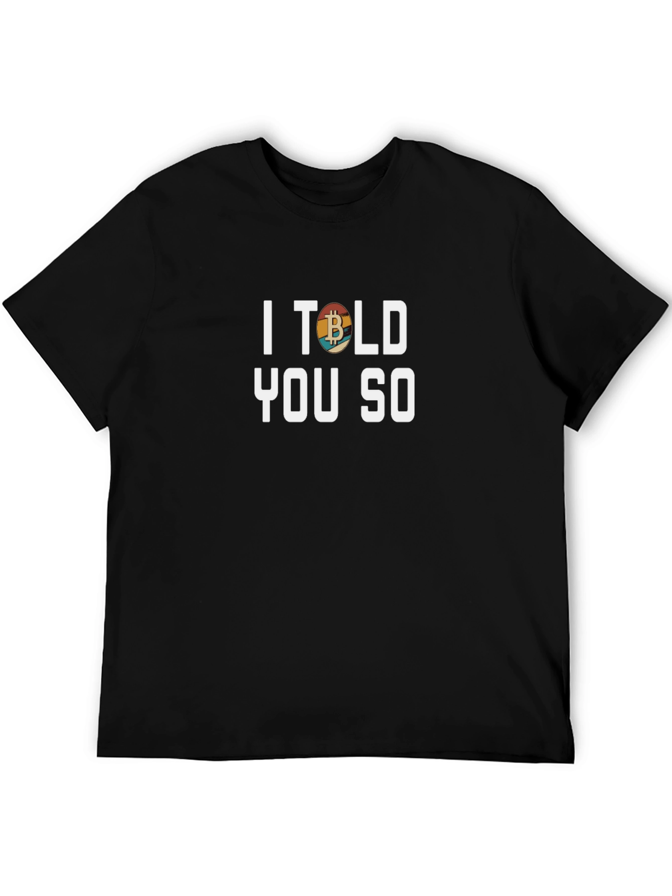I Told You So Bitcoin T-Shirt