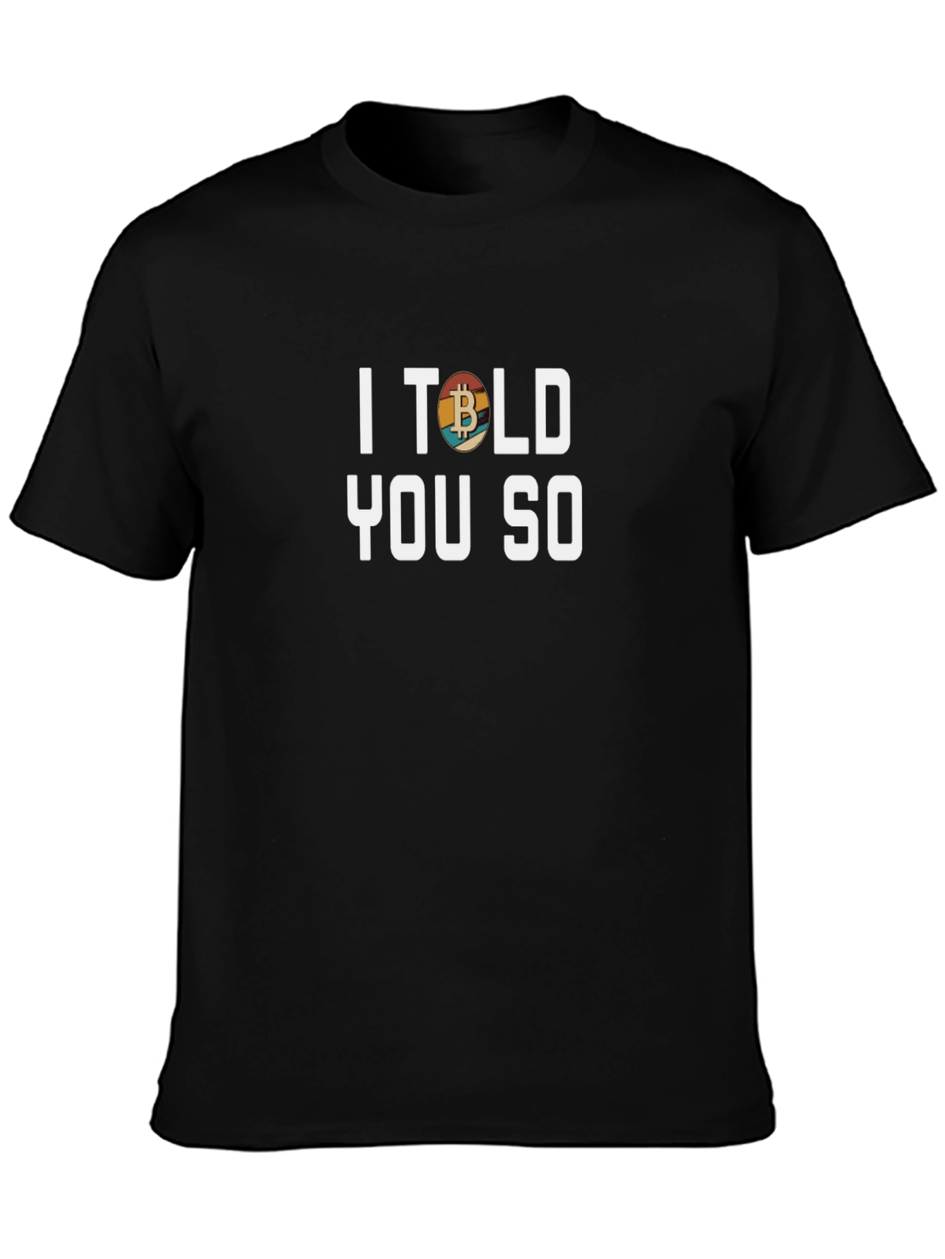 I Told You So Bitcoin T-Shirt