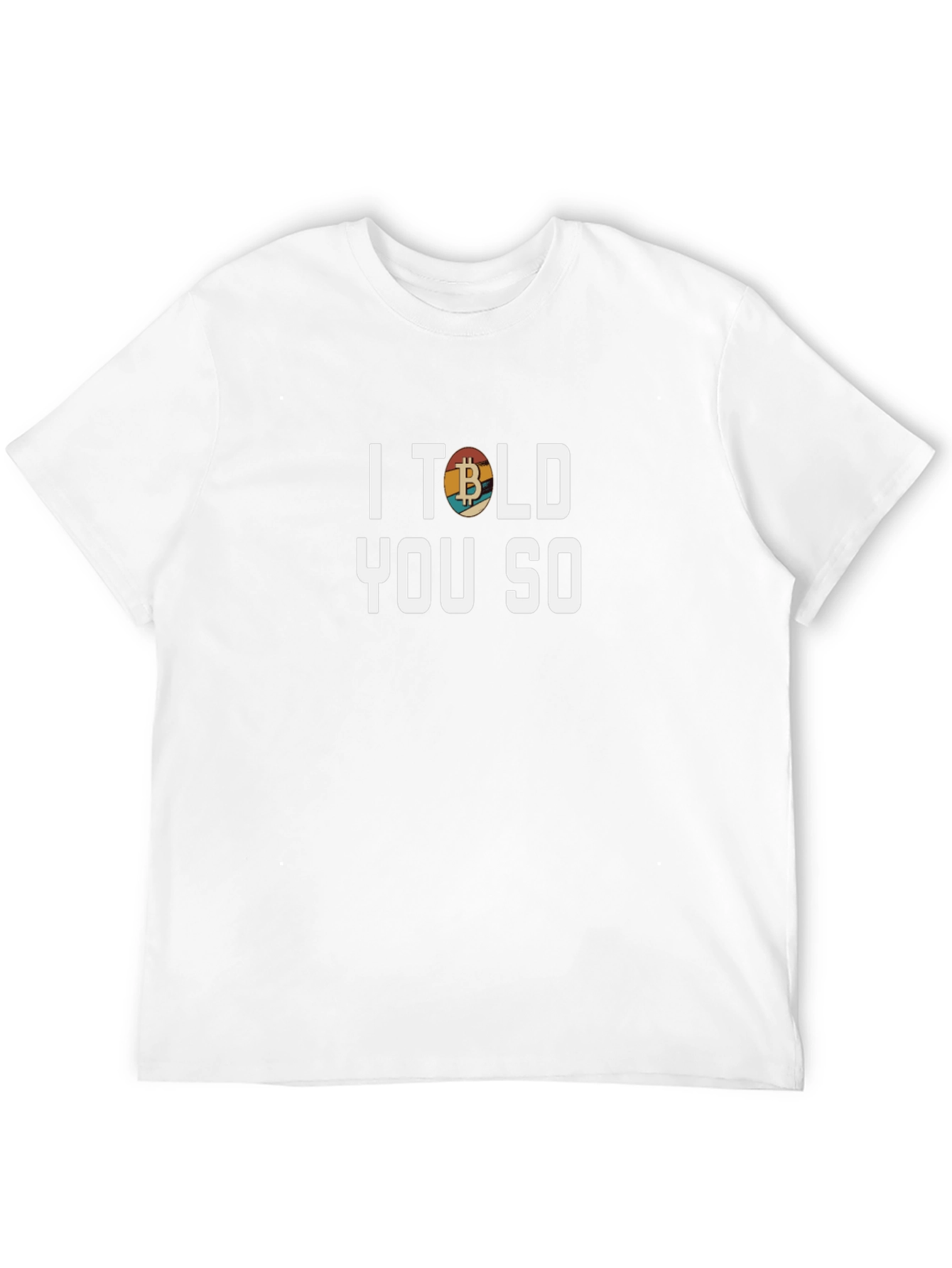 I Told You So Bitcoin T-Shirt