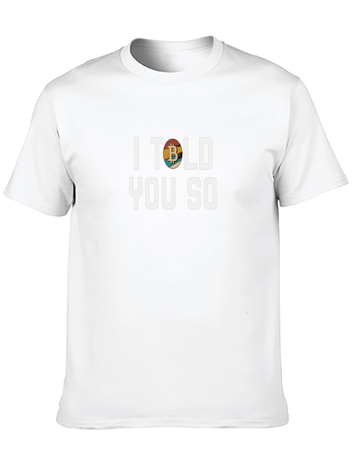 I Told You So Bitcoin T-Shirt