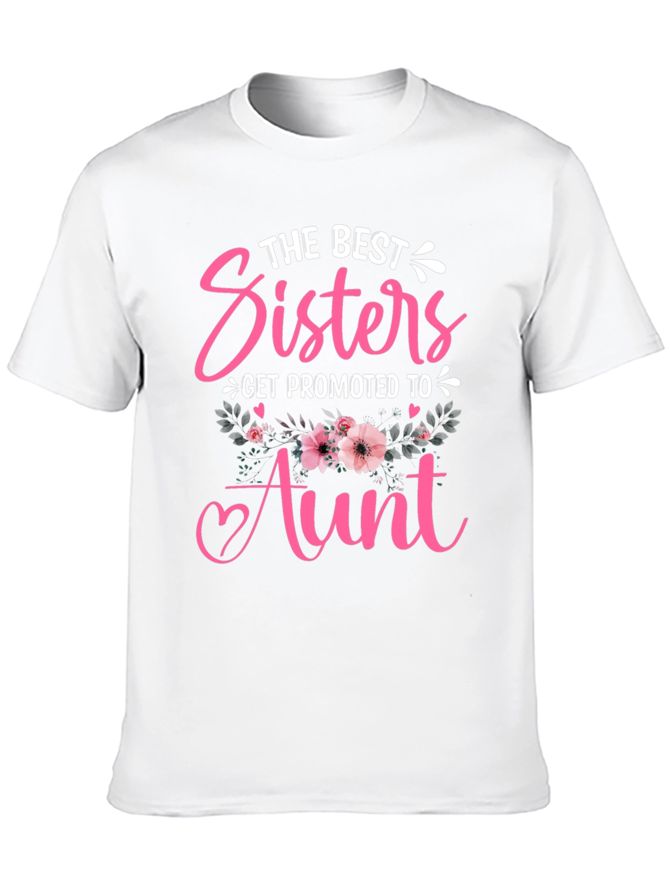 Best Sisters Get Promoted to Aunt T-Shirt