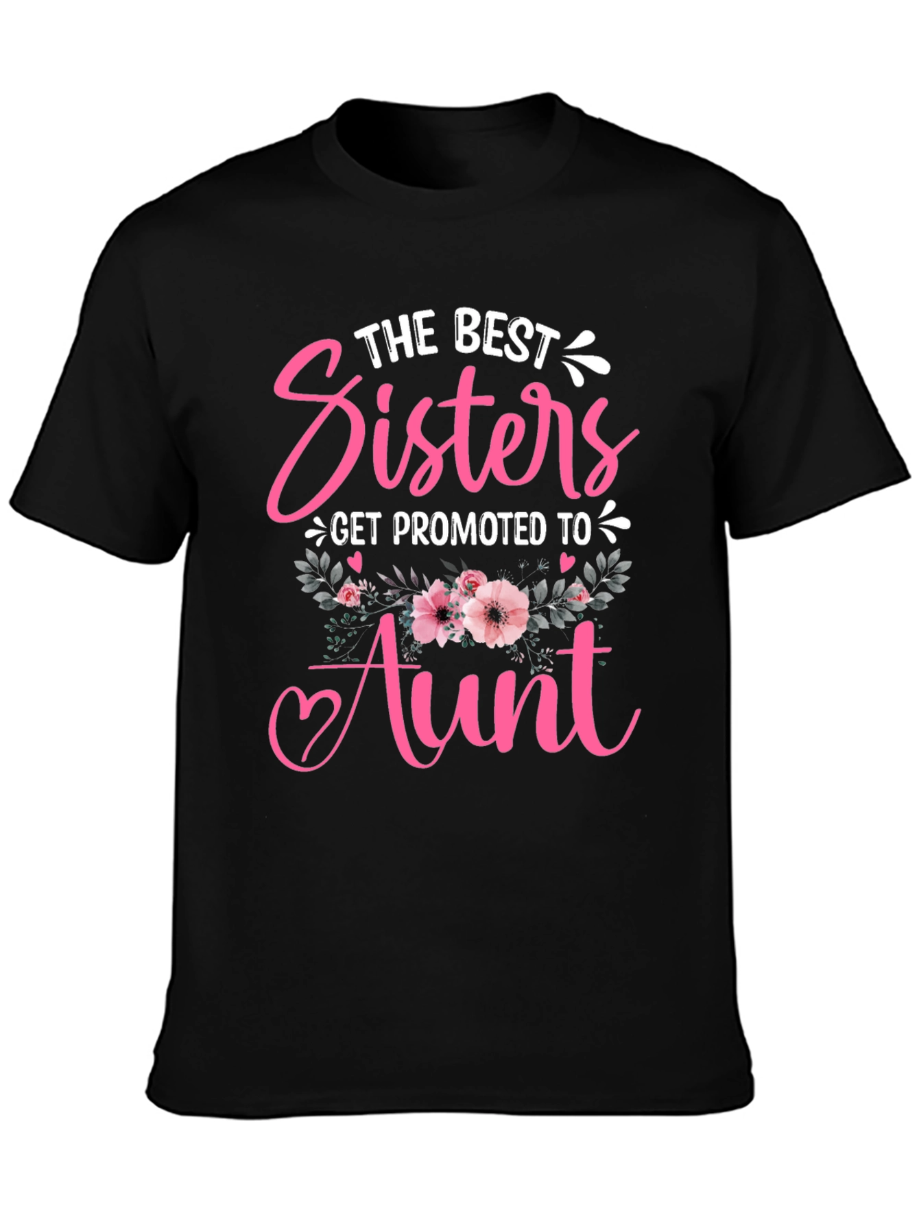 Best Sisters Get Promoted to Aunt T-Shirt