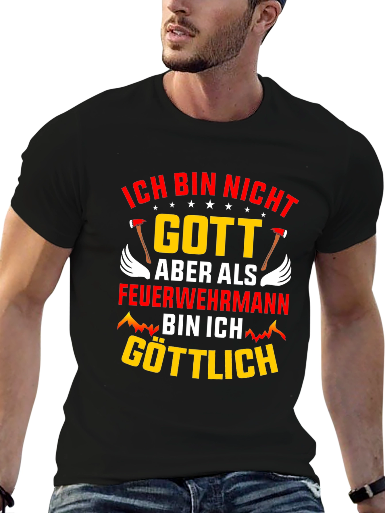 Ich Bin Nicht Gott Feuerwehrmann T-Shirt