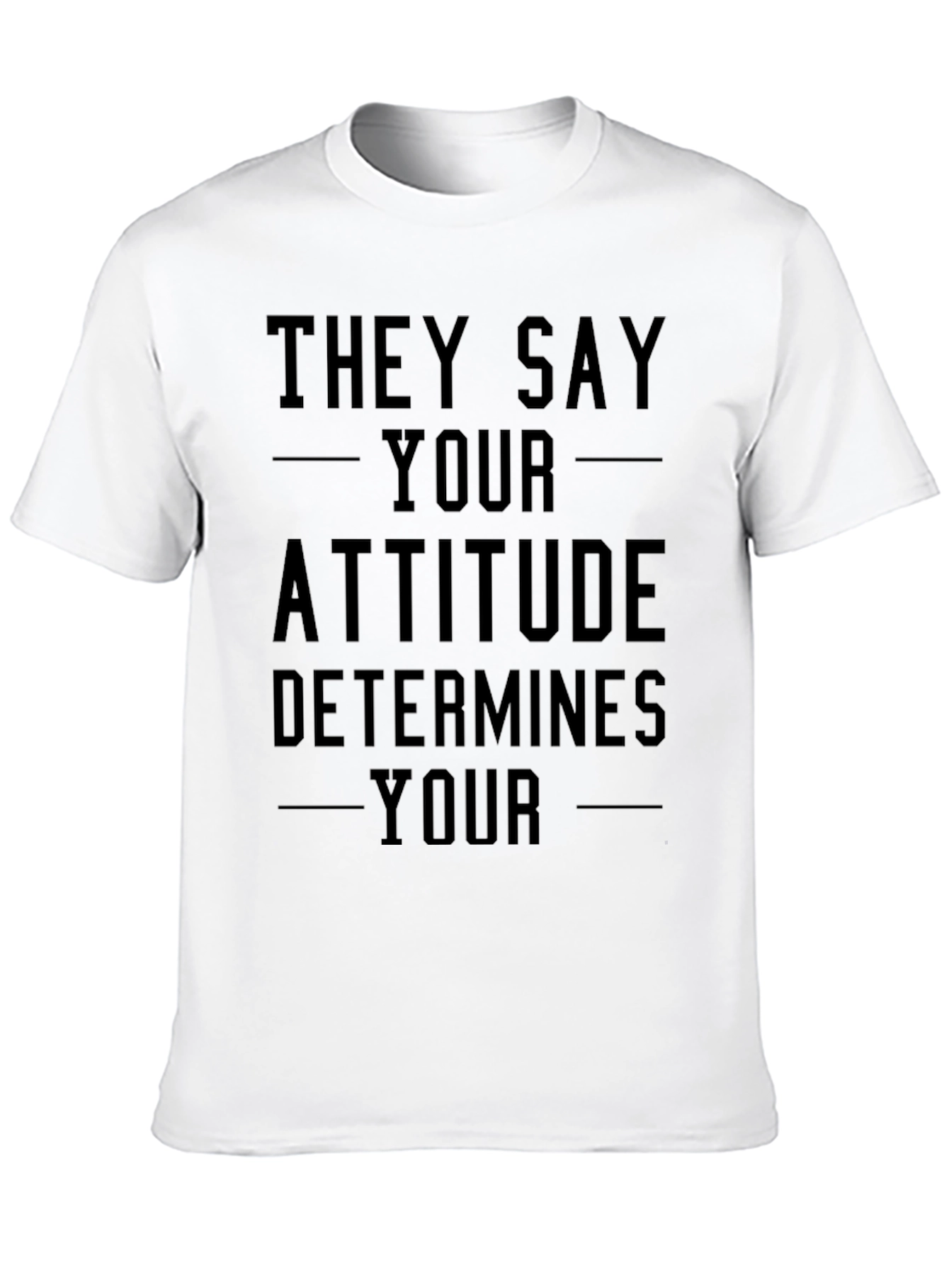 Attitude Determines Your Outcome T-Shirt