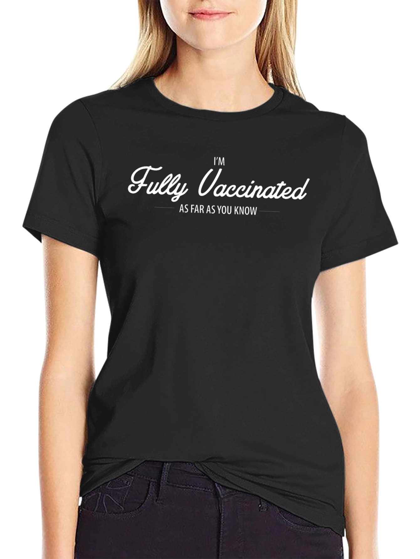 Fully Vaccinated Funny Graphic Tee
