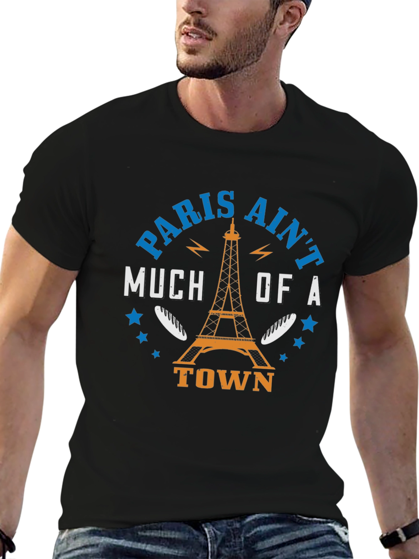 Paris Aint Much of a Town T-Shirt