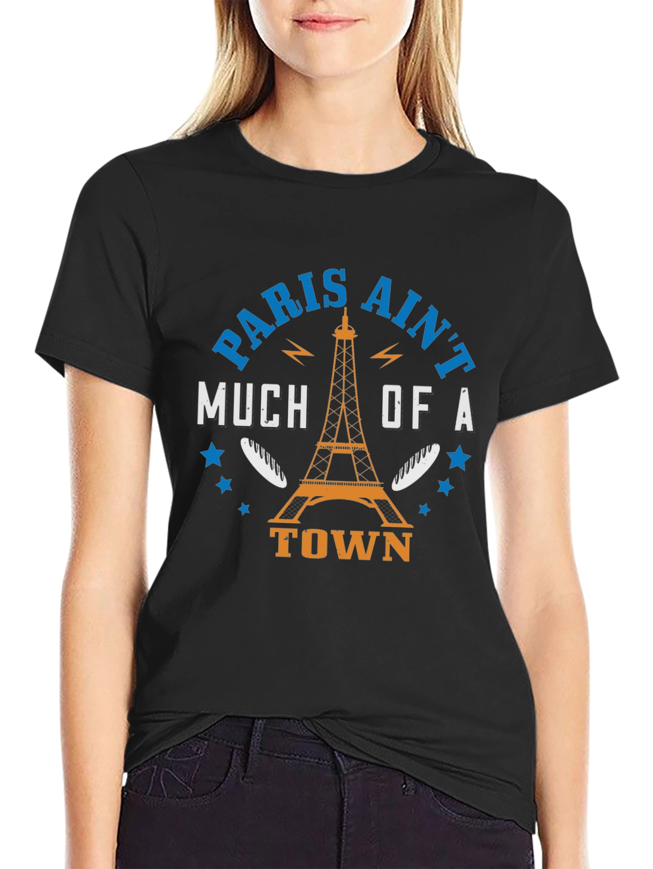 Paris Aint Much of a Town T-Shirt