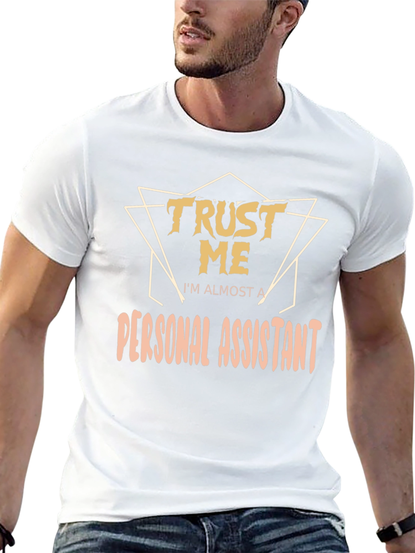 Trust Me Im Almost a Personal Assistant T-Shirt
