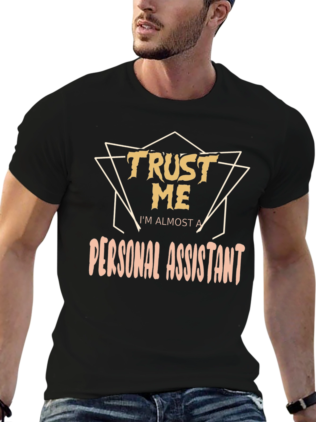 Trust Me Im Almost a Personal Assistant T-Shirt
