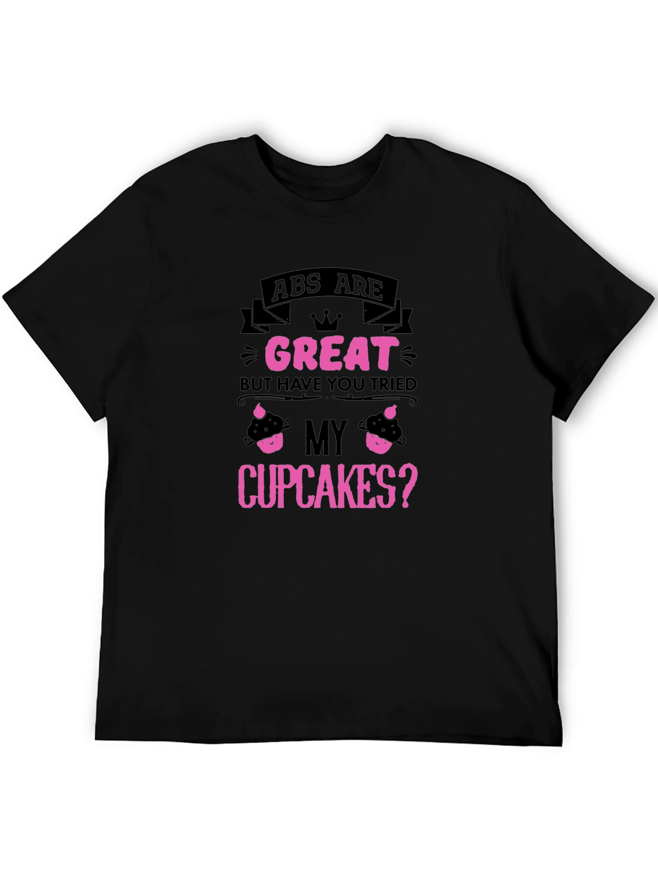 Abs Are Great Cupcake T-Shirt