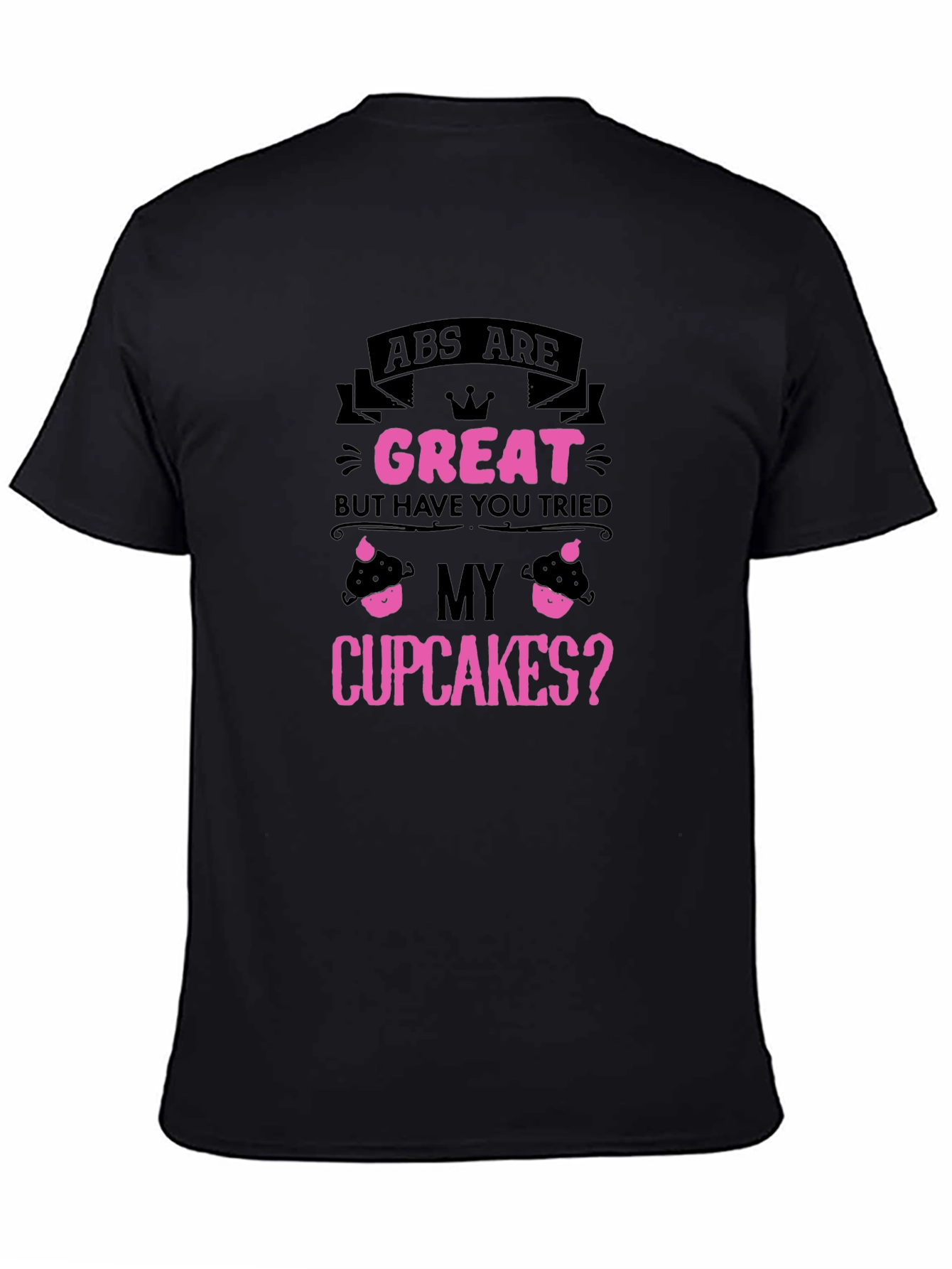 Abs Are Great Cupcake T-Shirt