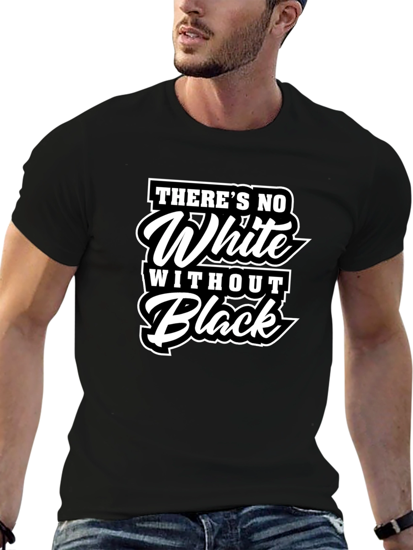 Theres No White Without Black Graphic T-Shirt