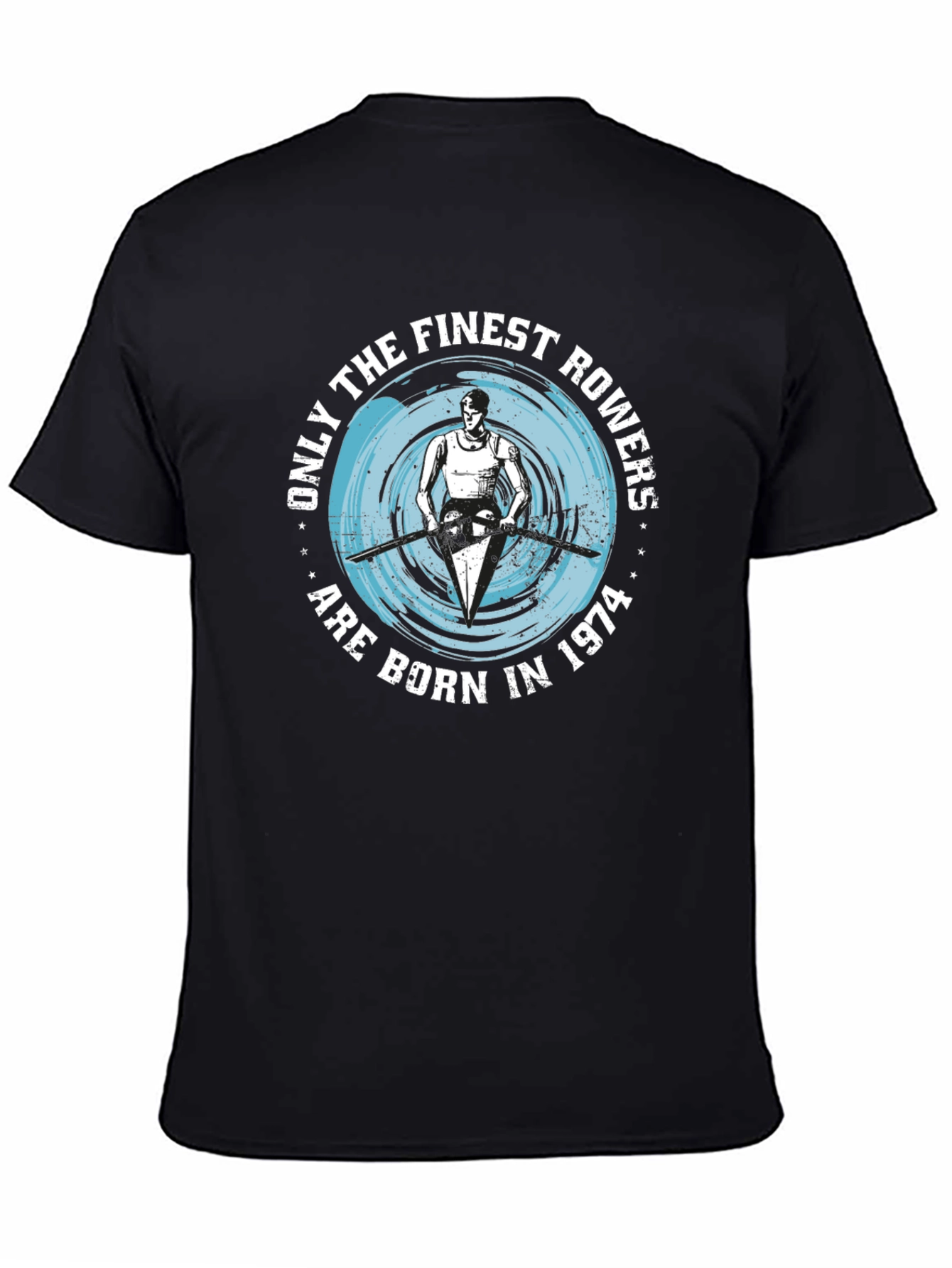 Finest Rowers Born in 1974 T-Shirt