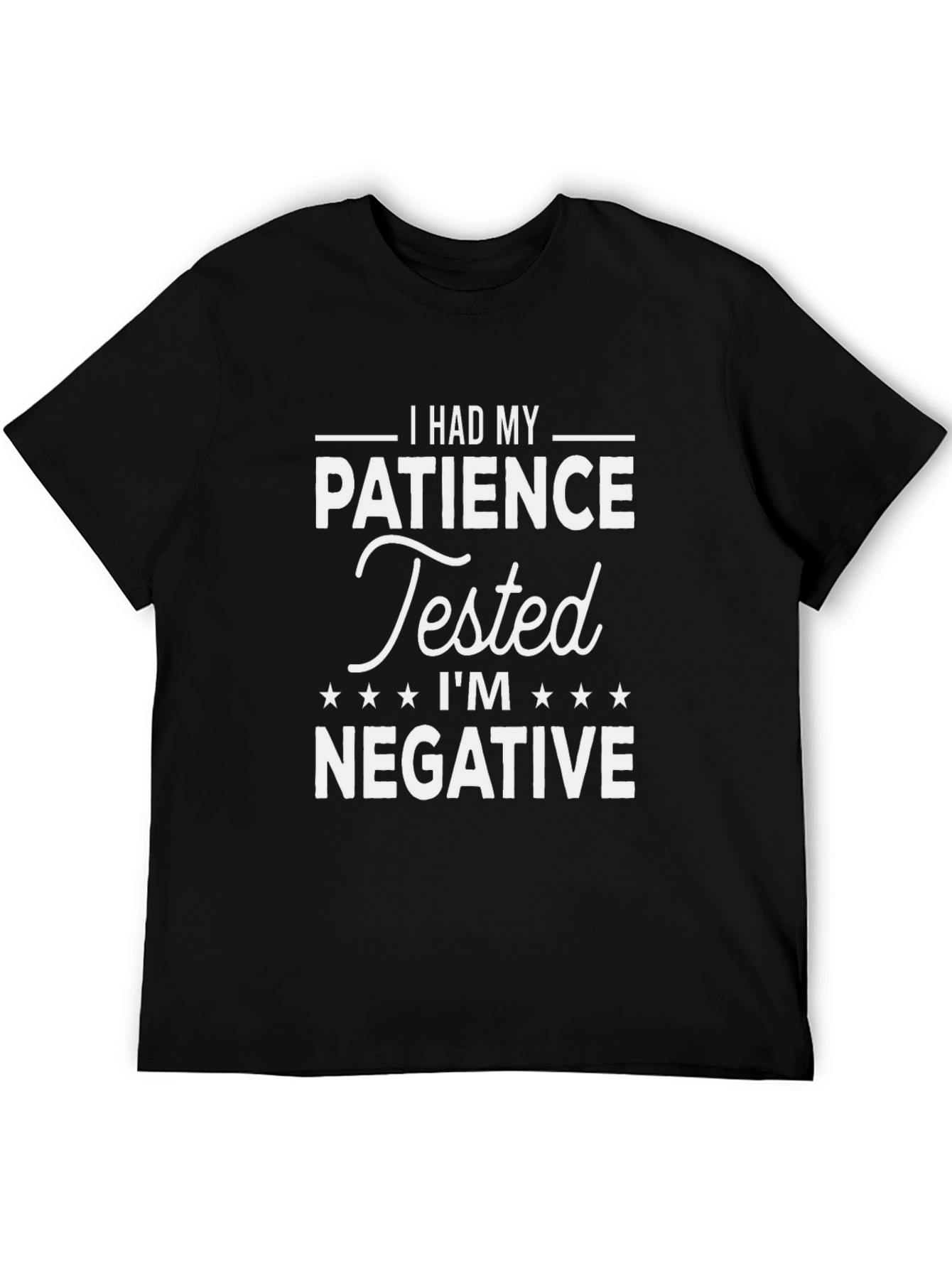 Patience Tested Negative Graphic T-Shirt