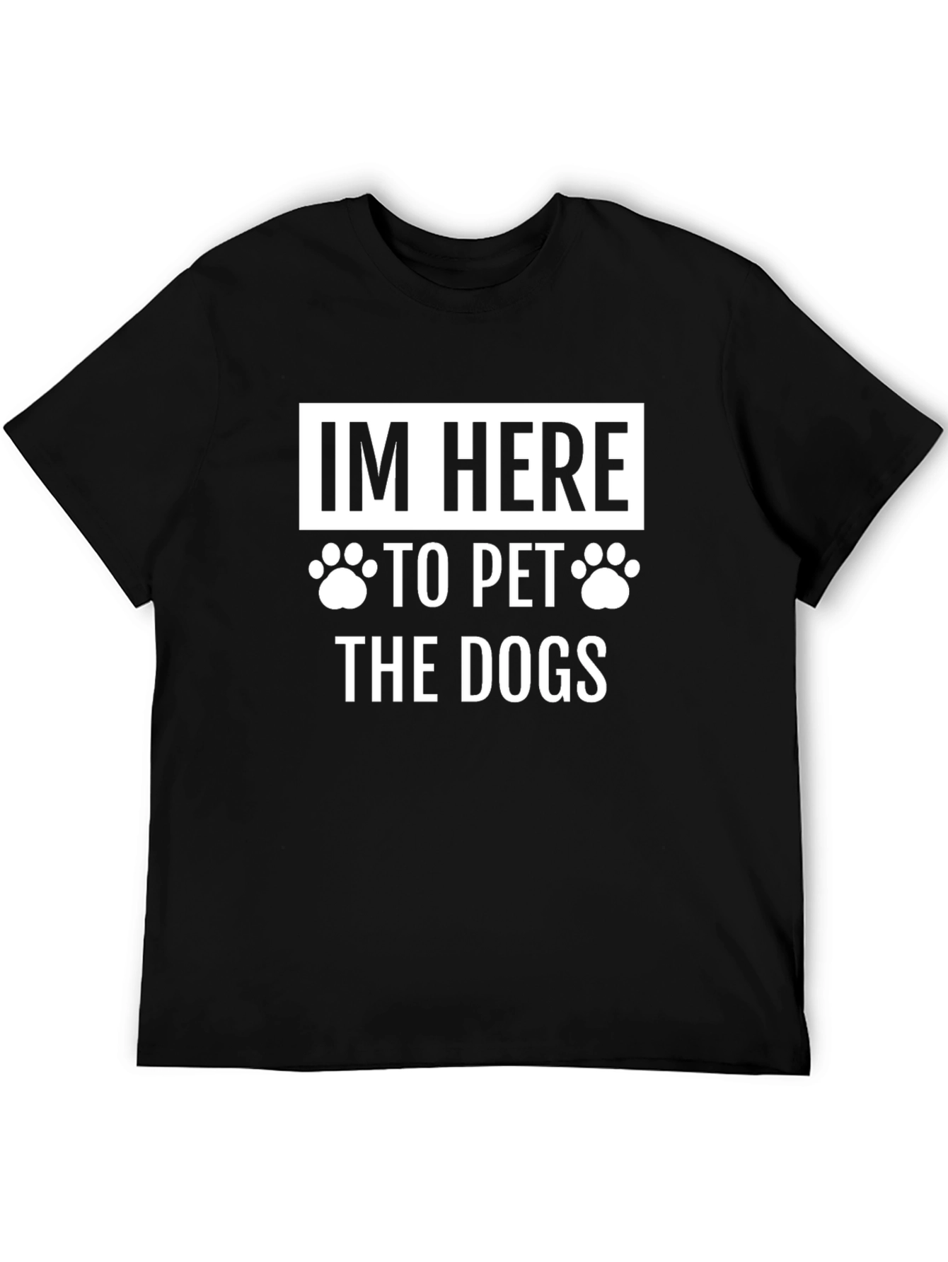 Im Here to Pet the Dogs Graphic T-Shirt