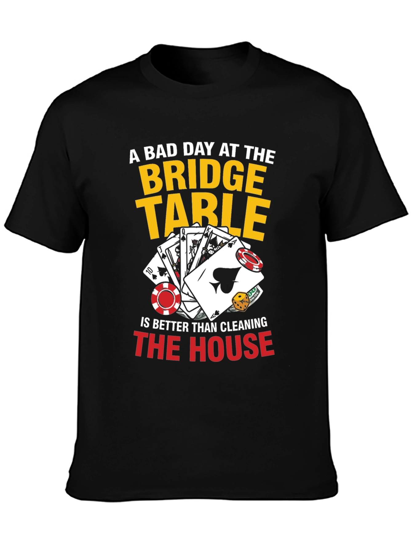A Bad Day at the Bridge Table T-Shirt