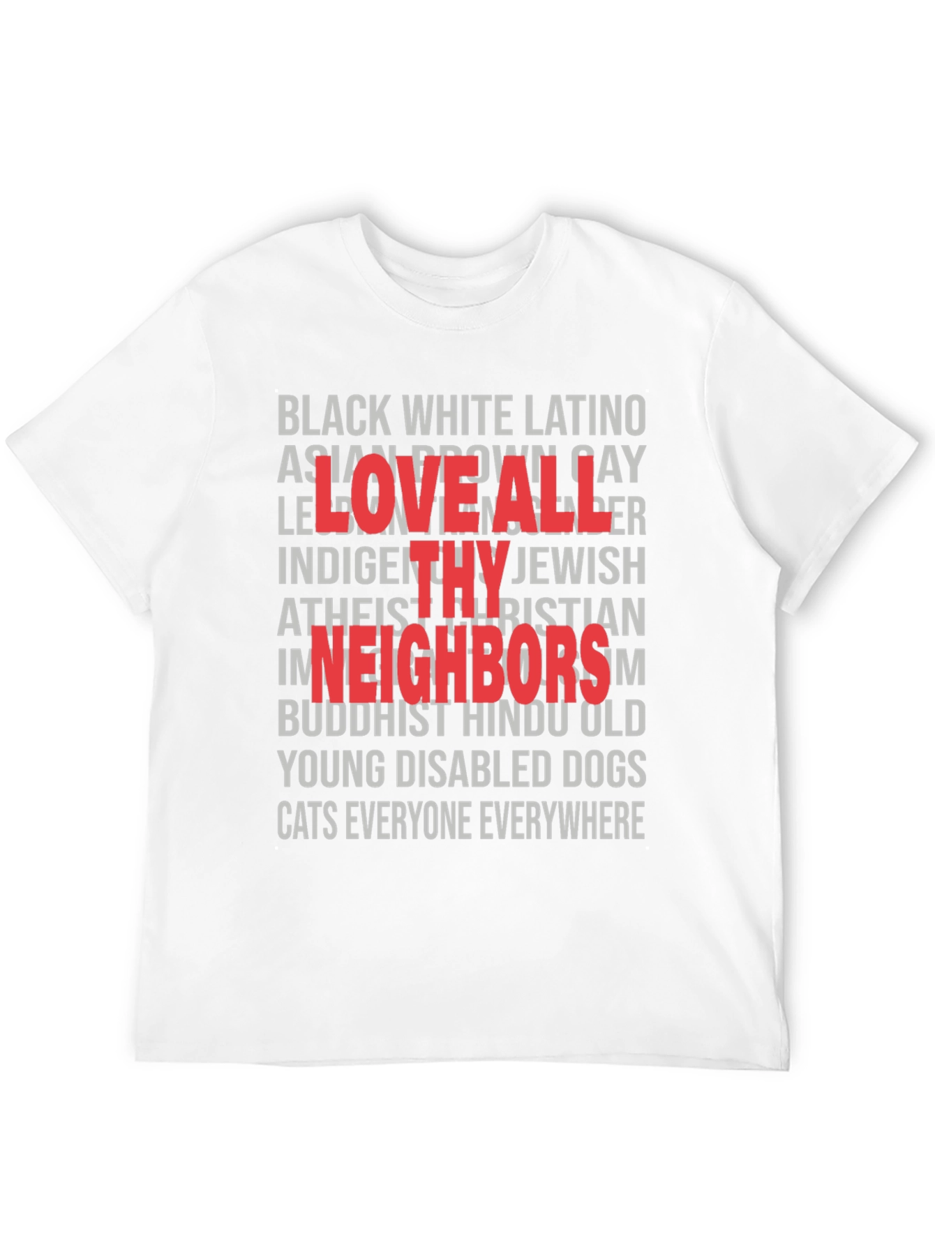 Love All Thy Neighbors T-Shirt