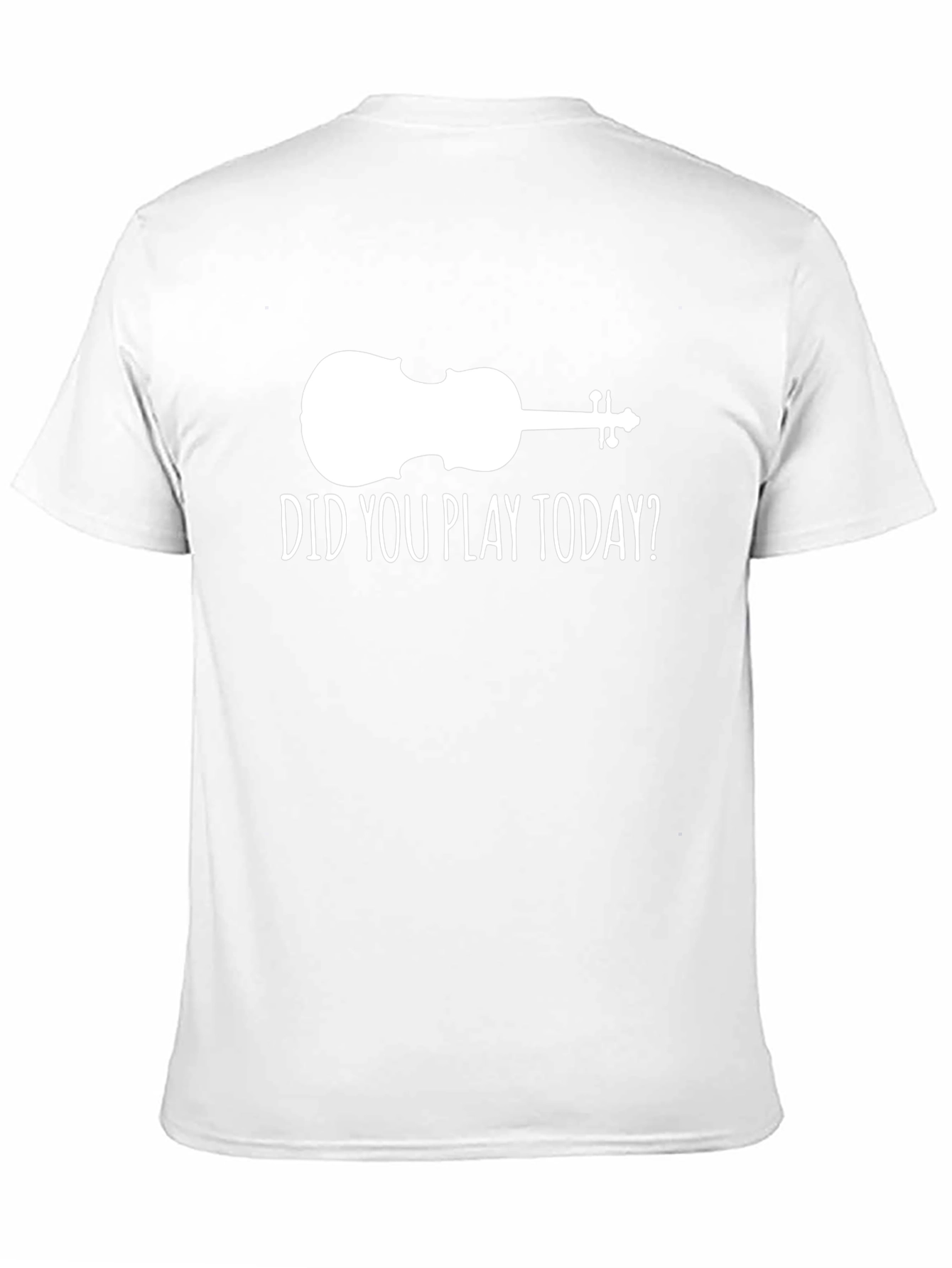 Violin Players Tee: Did You Play Today? Shirt