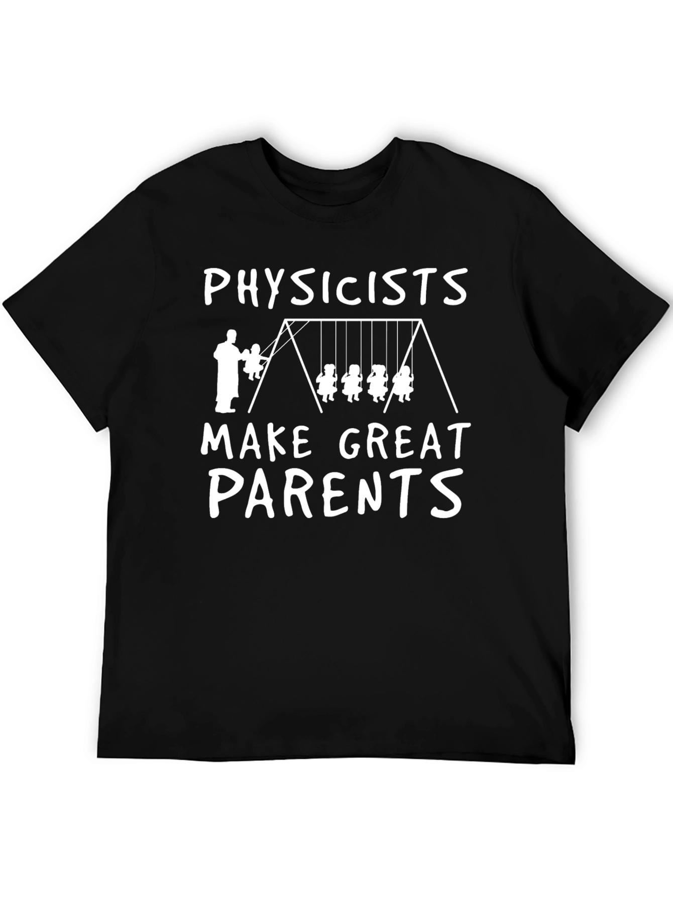Physicists Make Great Parents Black Graphic T-Shirt