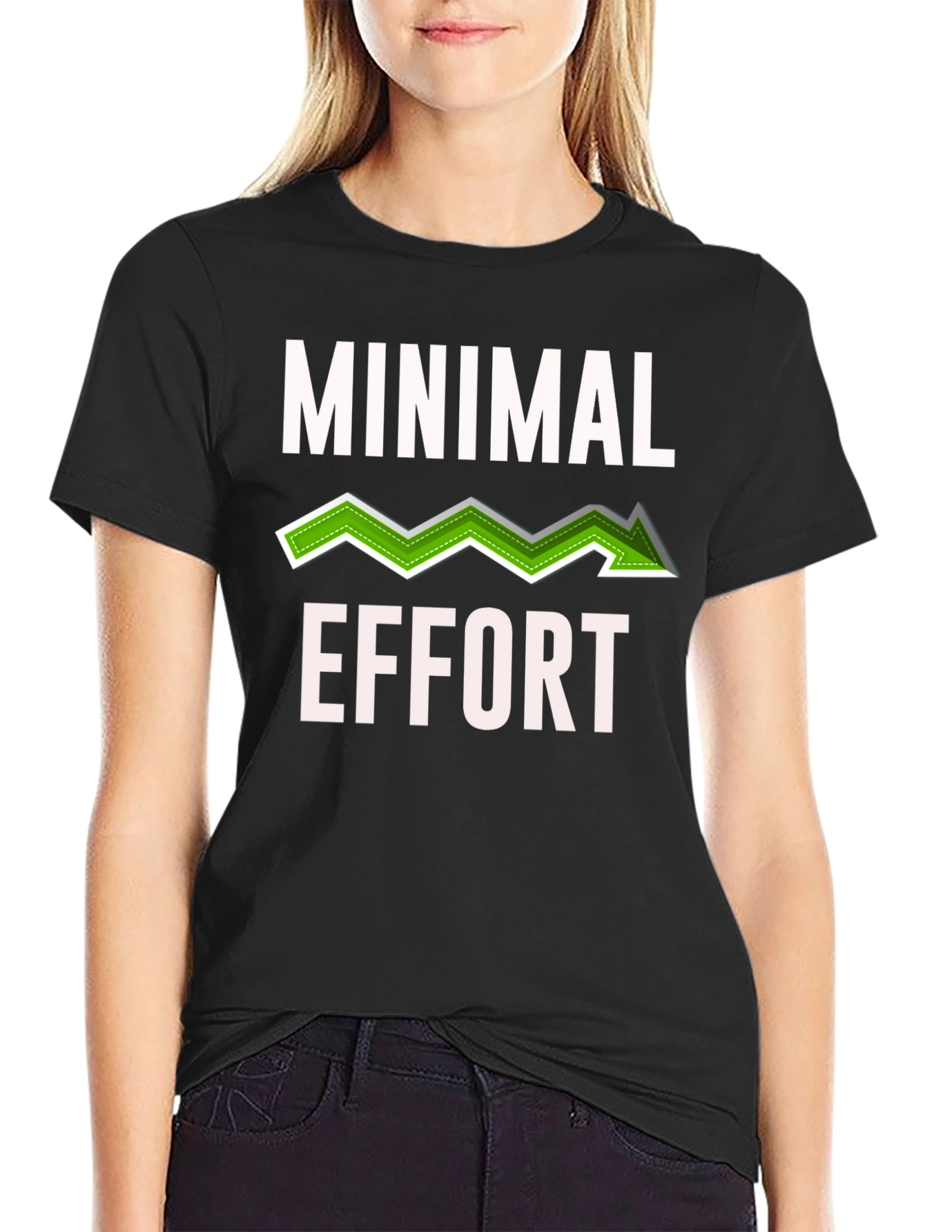 Minimal Effort Graphic T-Shirt - Funny Sarcastic Tee