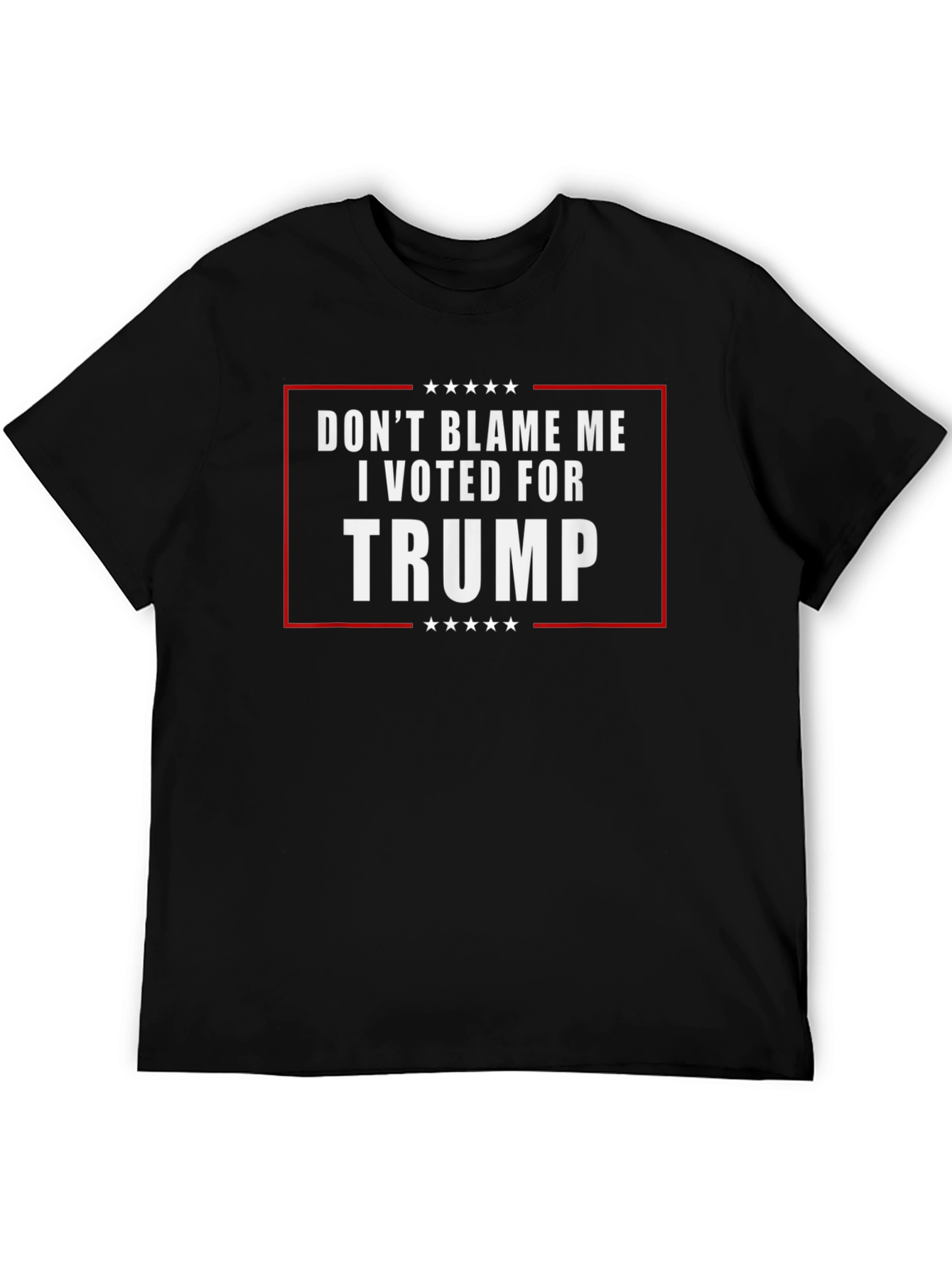 Dont Blame Me I Voted for Trump T-Shirt