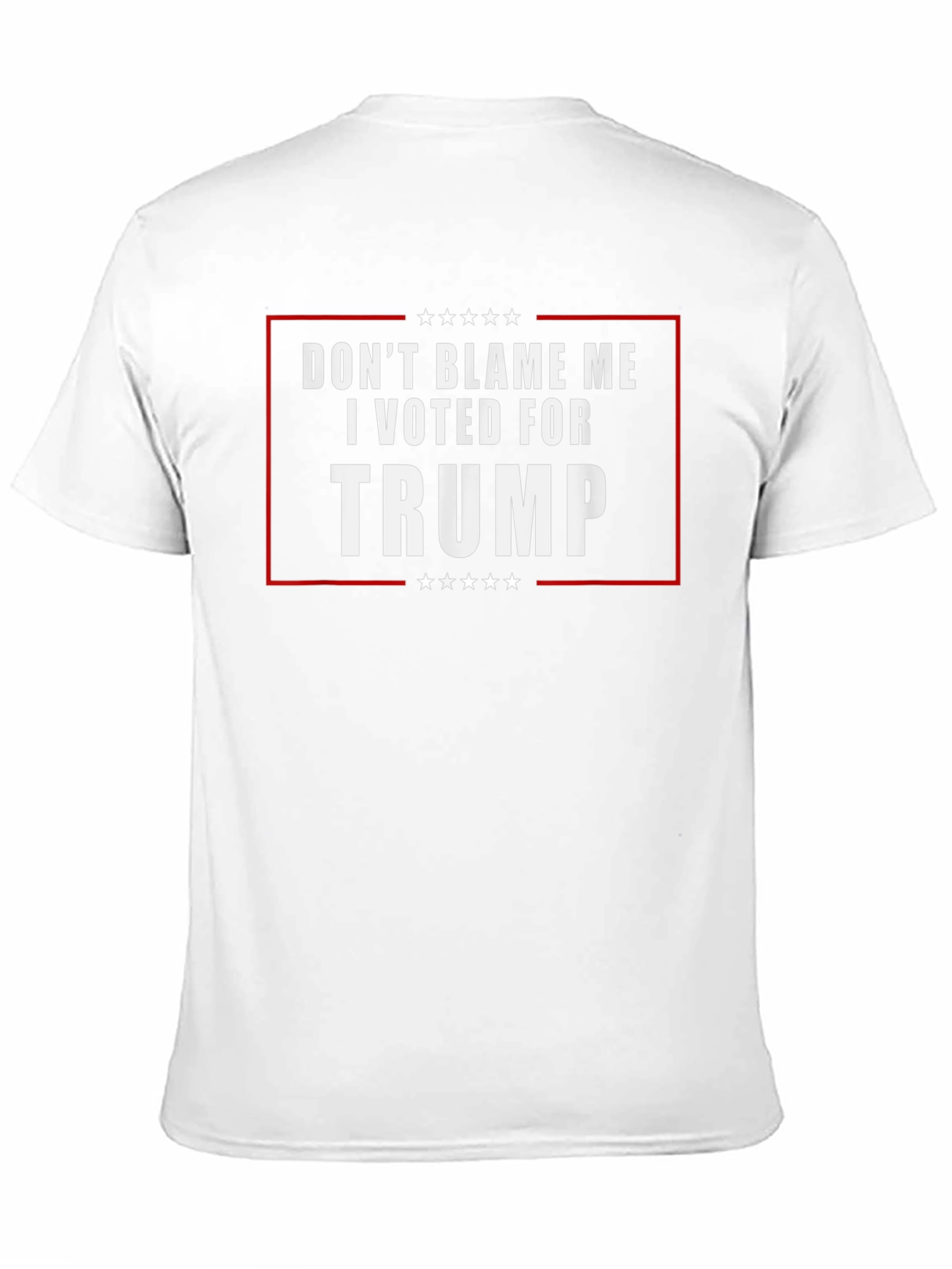 Dont Blame Me I Voted for Trump T-Shirt