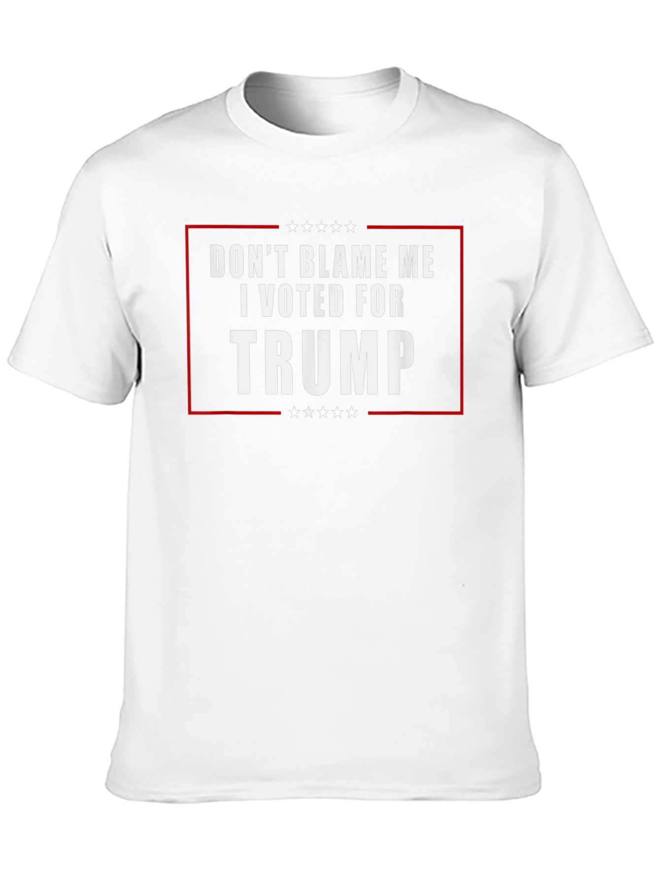 Dont Blame Me I Voted for Trump T-Shirt