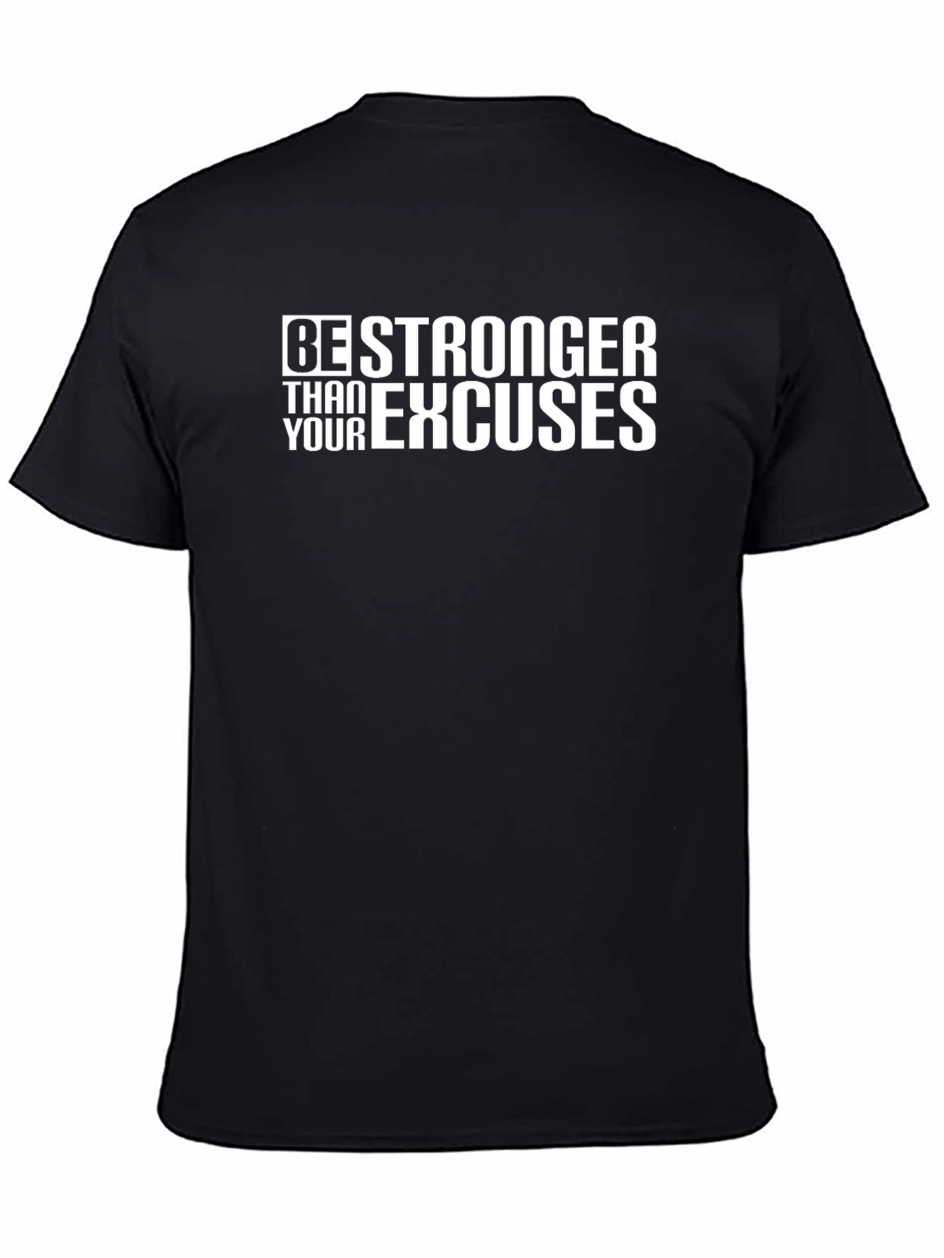 Be Stronger Than Your Excuses Graphic T-Shirt