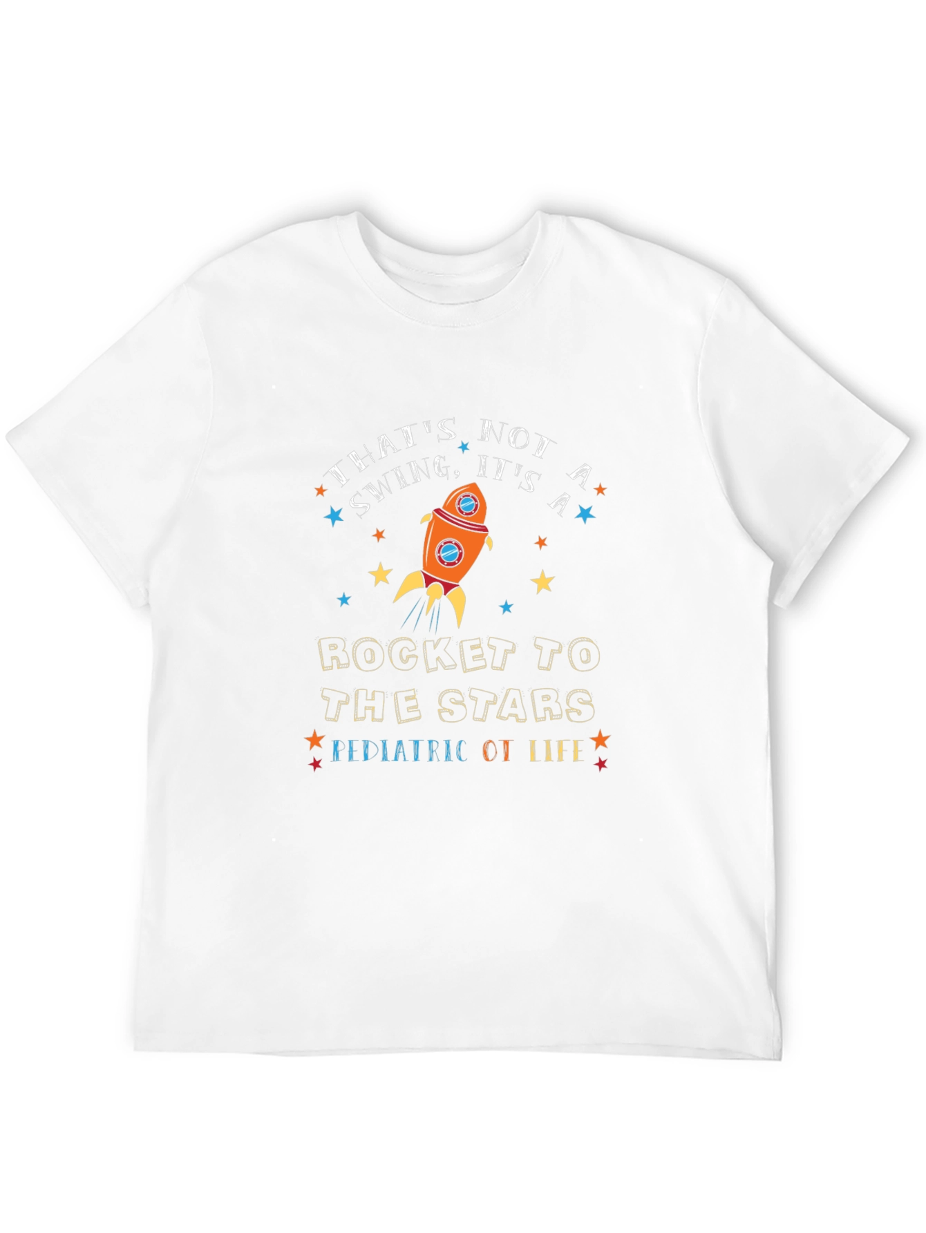 Rocket To The Stars Pediatric OT Life T-Shirt