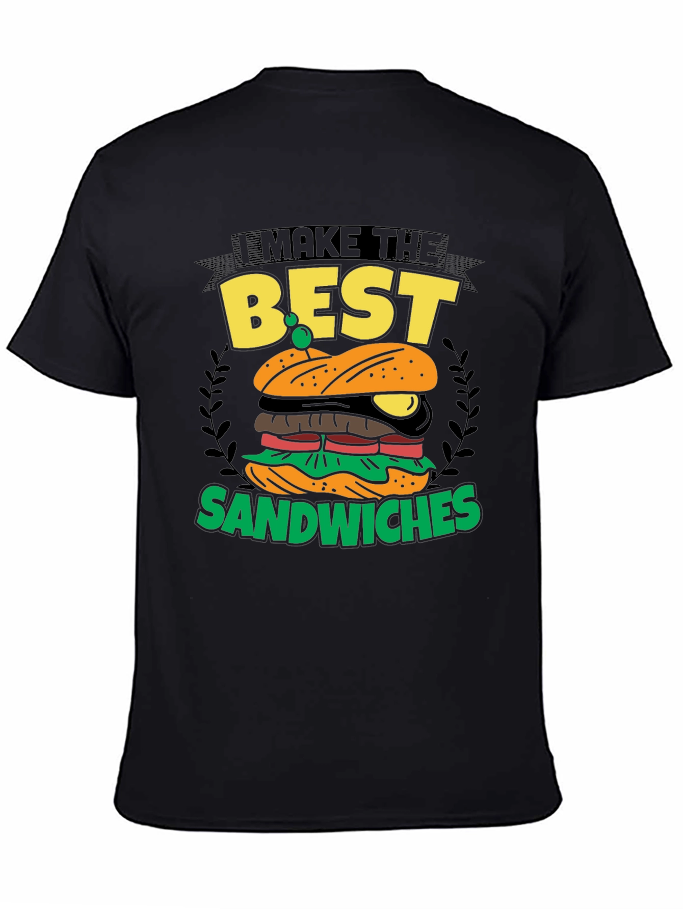 I Make the Best Sandwiches Black Graphic T-Shirt