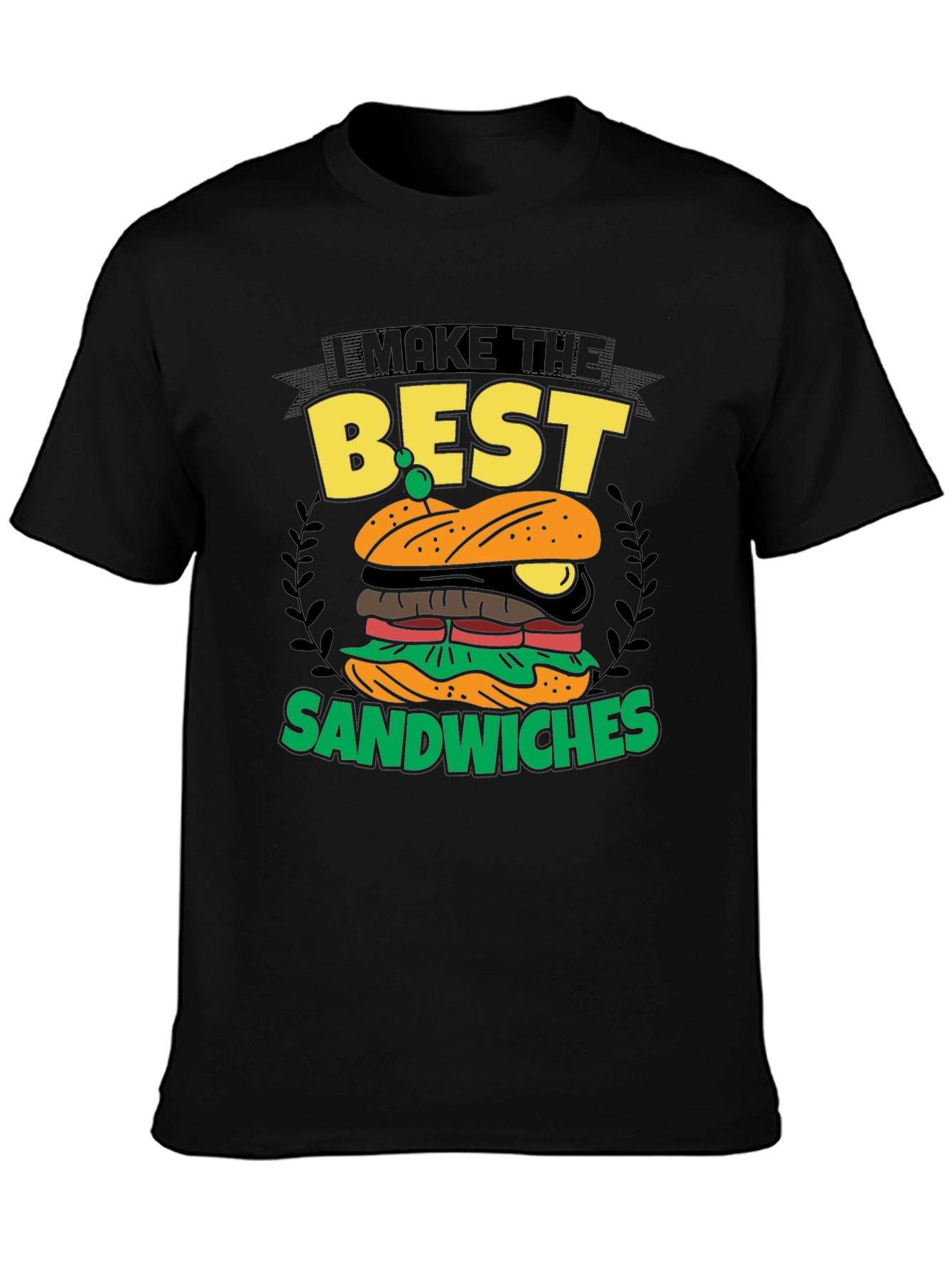 I Make the Best Sandwiches Black Graphic T-Shirt