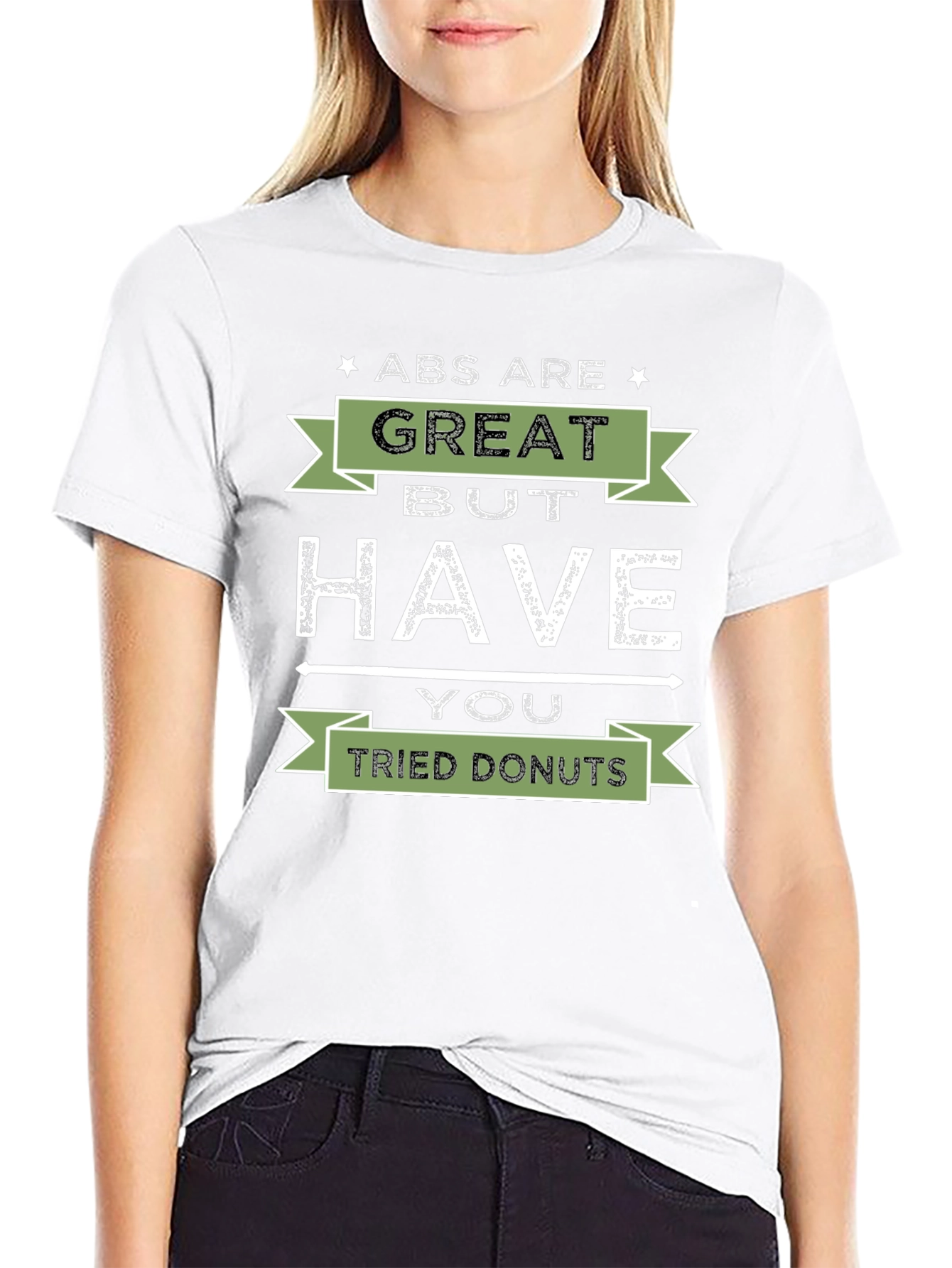 Abs are Great But Have You Tried Donuts T-Shirt