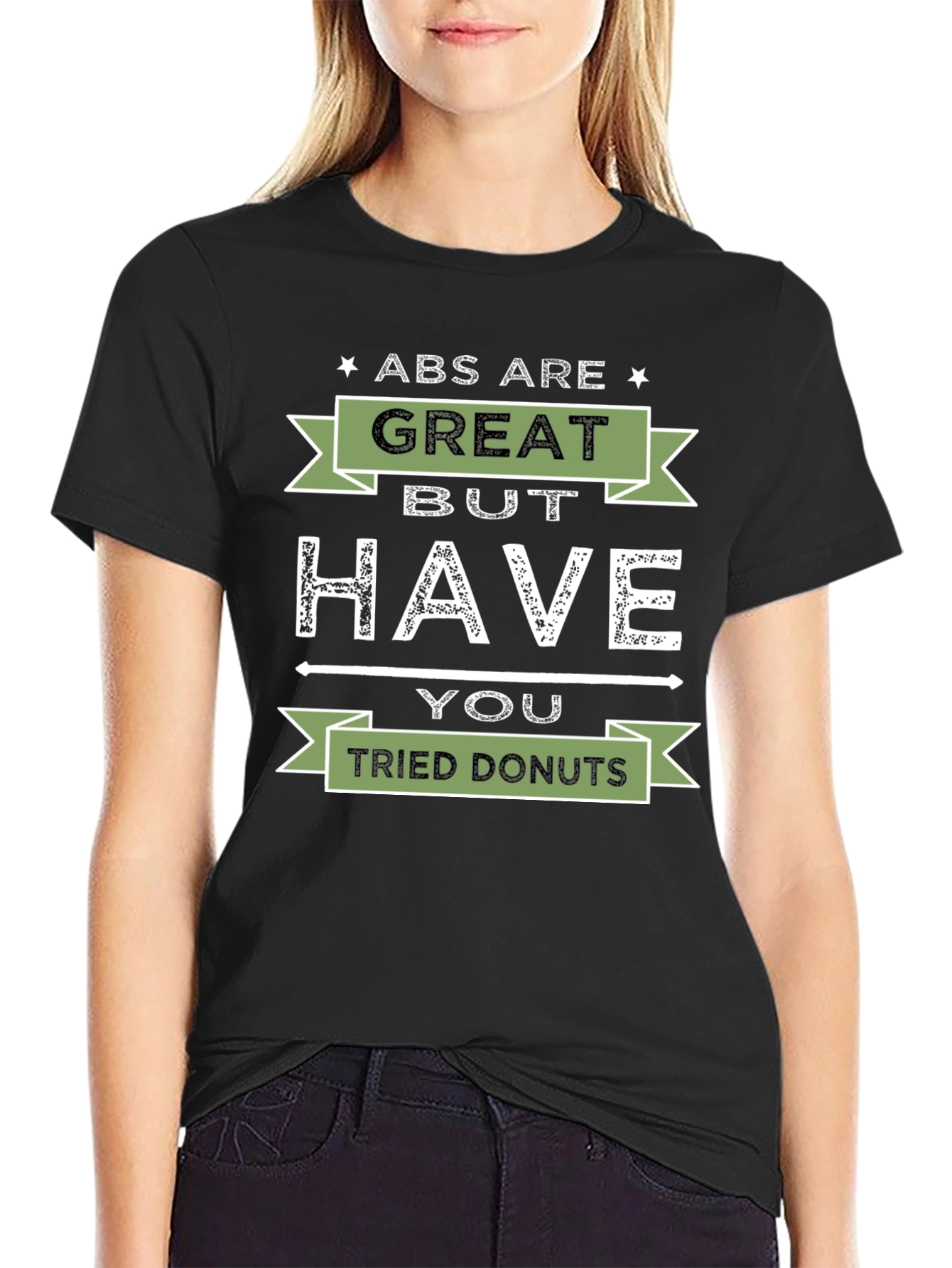 Abs are Great But Have You Tried Donuts T-Shirt