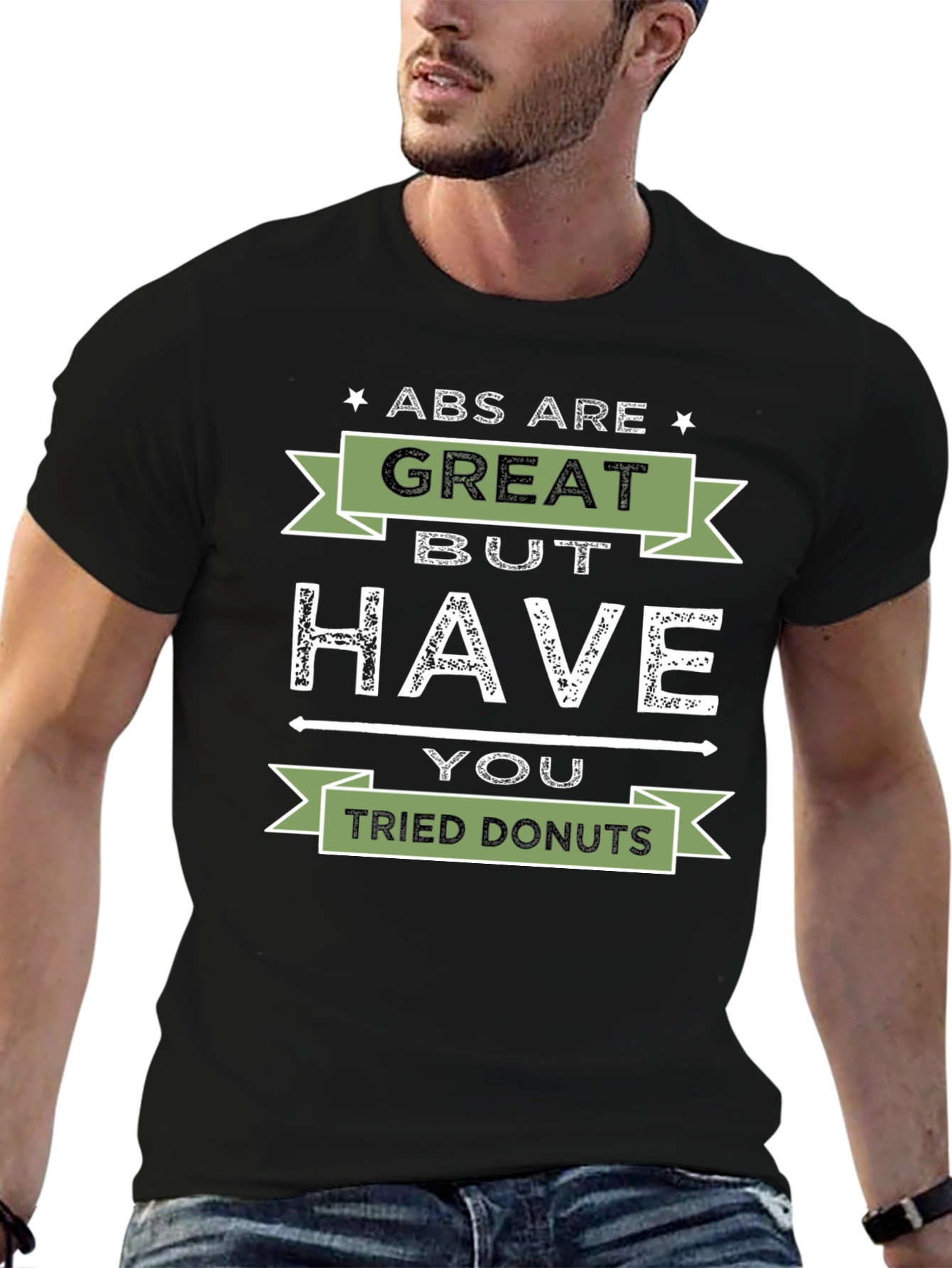 Abs are Great But Have You Tried Donuts T-Shirt